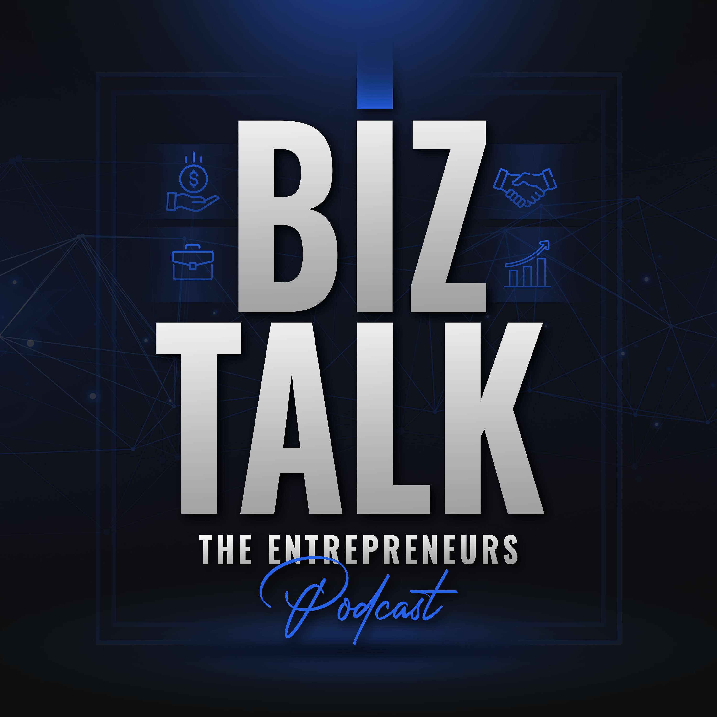 Biz Talk: The Entrepreneurs Podcast