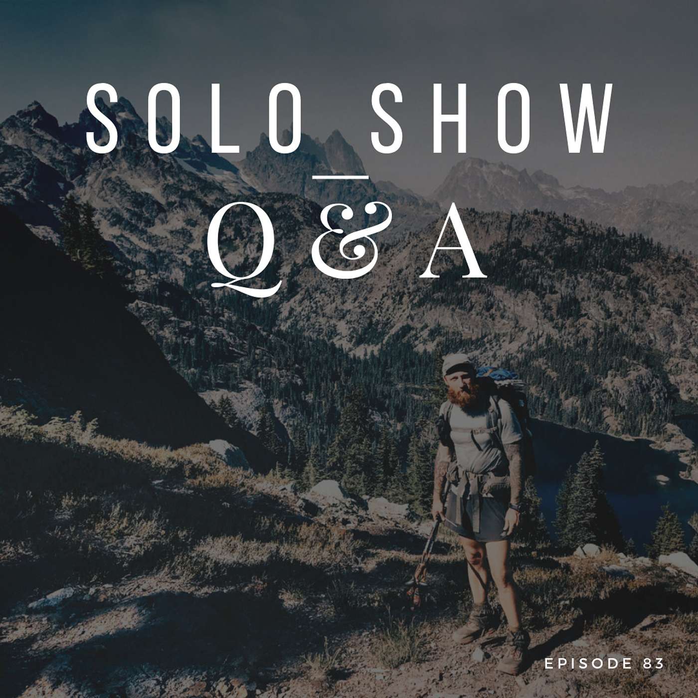 #83 - Q and A Solo Show