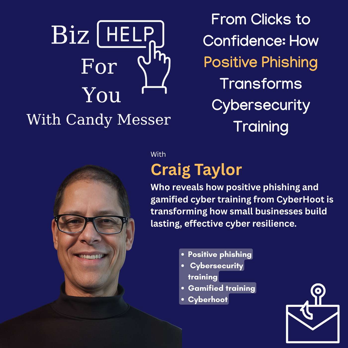 From Clicks to Confidence: How Positive Phishing Transforms Cybersecurity Training with Craig Taylor