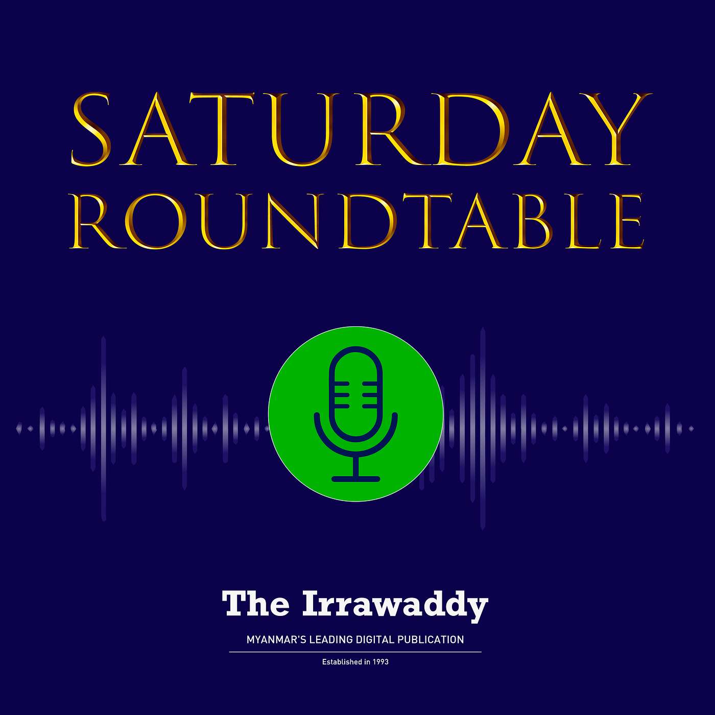 Saturday Roundtable: မြန်မာတွေ အကုန်လုံး ပြည်ပထွက်တော့မယ် episode artwork