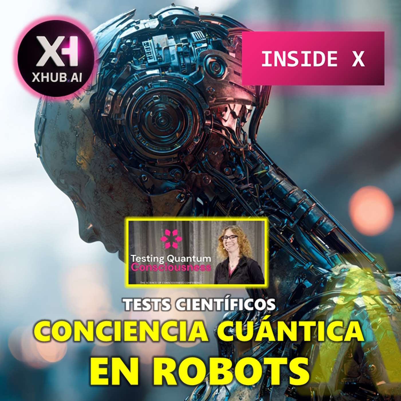 T5.E159. INSIDE X CONCIENCIA CUÁNTICA EN ROBOTS : Tests científicos