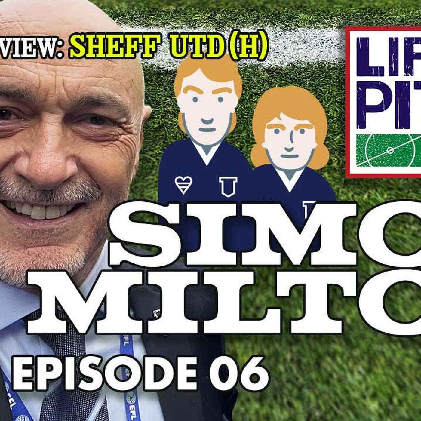 Life's A Pitch TV Season 3 Episode 6 - Simon Milton (Sheffield Utd (H) Preview)