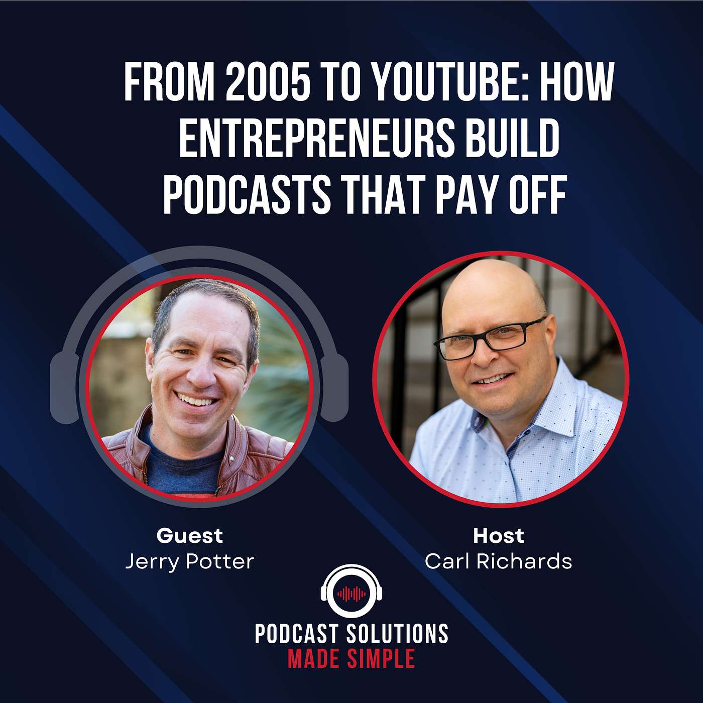 From 2005 To YouTube: How Entrepreneurs Build Podcasts That Pay Off with Jerry Potter episode artwork