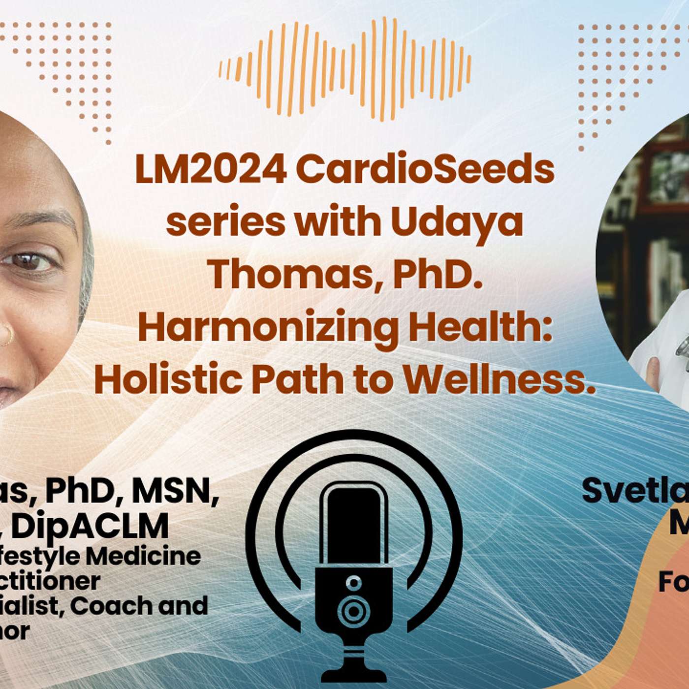 Harmonizing Health: A Holistic Journey to Wellness with Dr. Udaya Thomas | LM2024 CardioSeeds Series