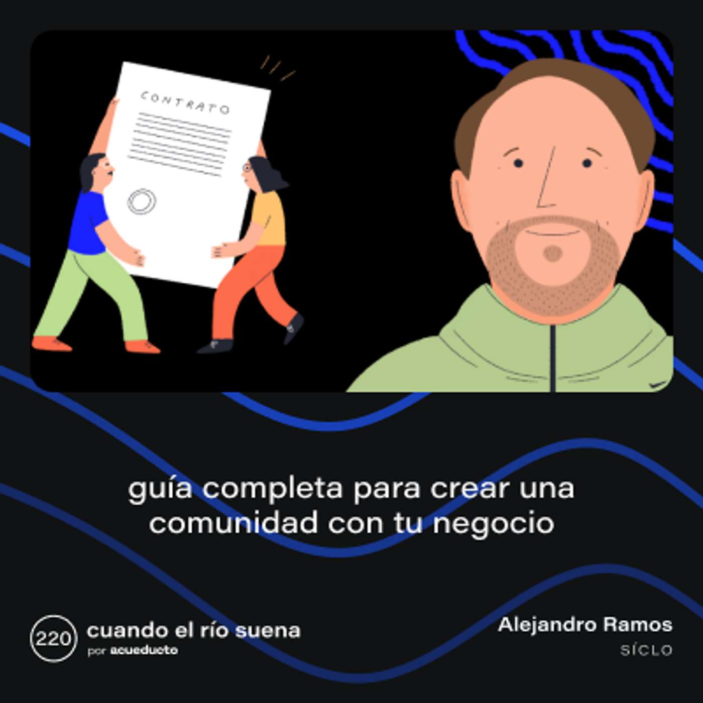 E220: Guía completa para crear una comunidad con tu negocio, Alejandro Ramos - Síclo