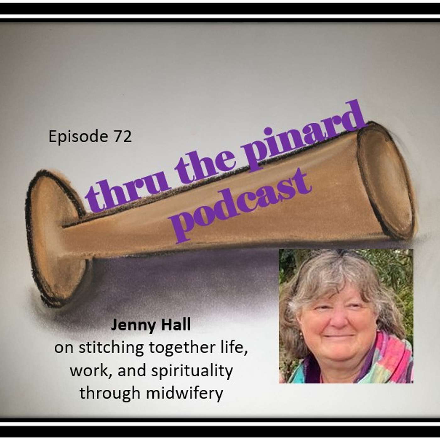 Ep 72 Jenny Hall on stitching together life, work, and spirituality through midwifery