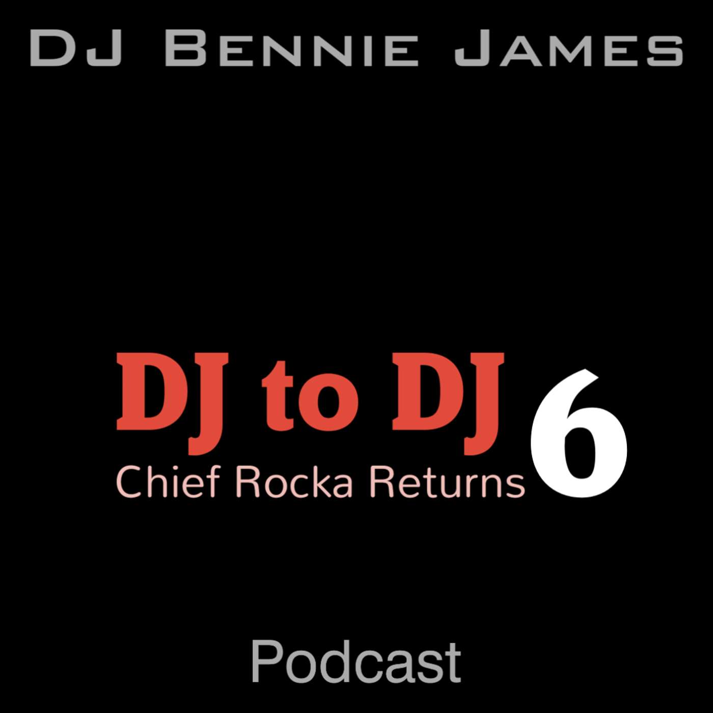 DJ to DJ 6 (Chief Rocka Returns)