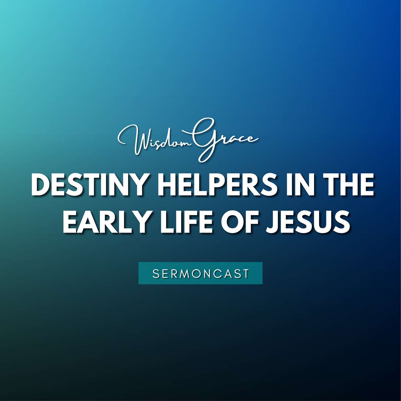 SermonCast - Destiny Helpers In The Early Life of Jesus