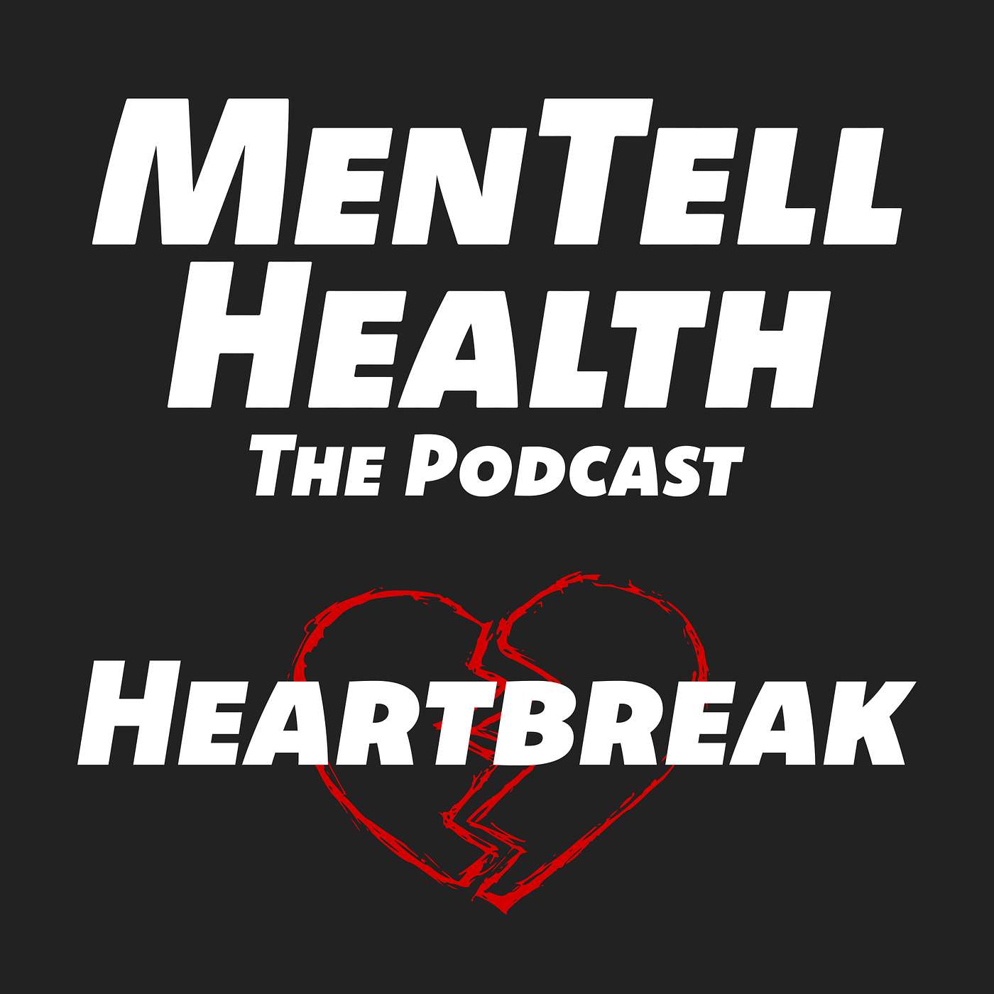 MenTell Health Podcast Episode 13 - Heartbreak