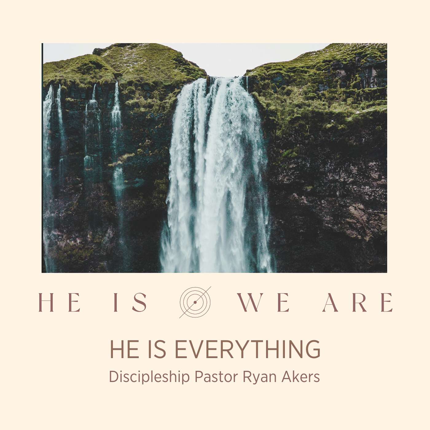 He Is/We Are: He Is Everything