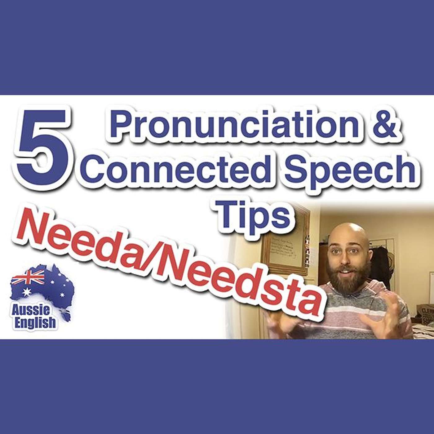 AE 316 - Needa & Needsta - 2 Of 5 Pronunciation & Connected Speech Tips