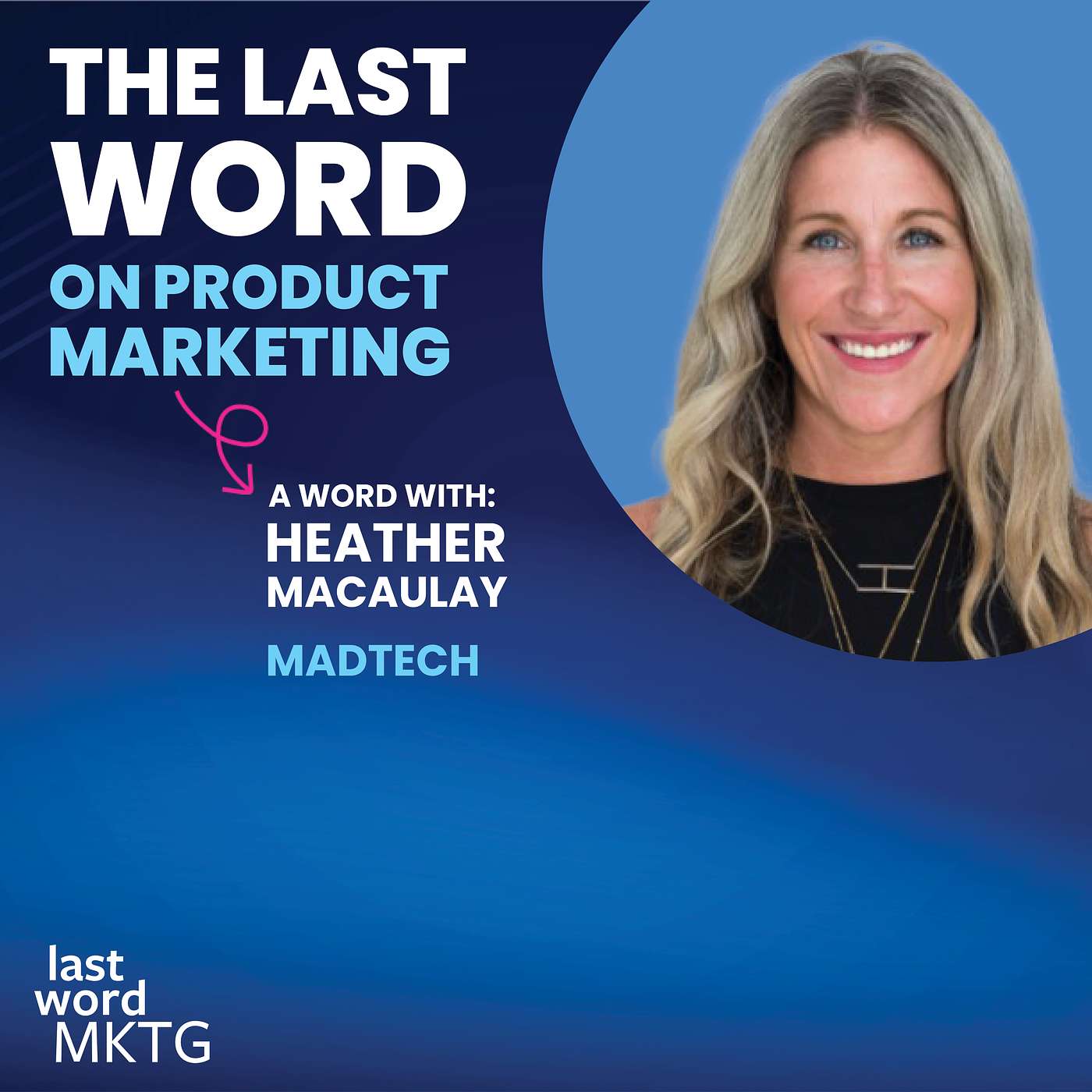 EPISODE 9: Heather Macaulay on How Telling a Good Story Has Been Key to Her Success in Ad Tech Sales and Marketing