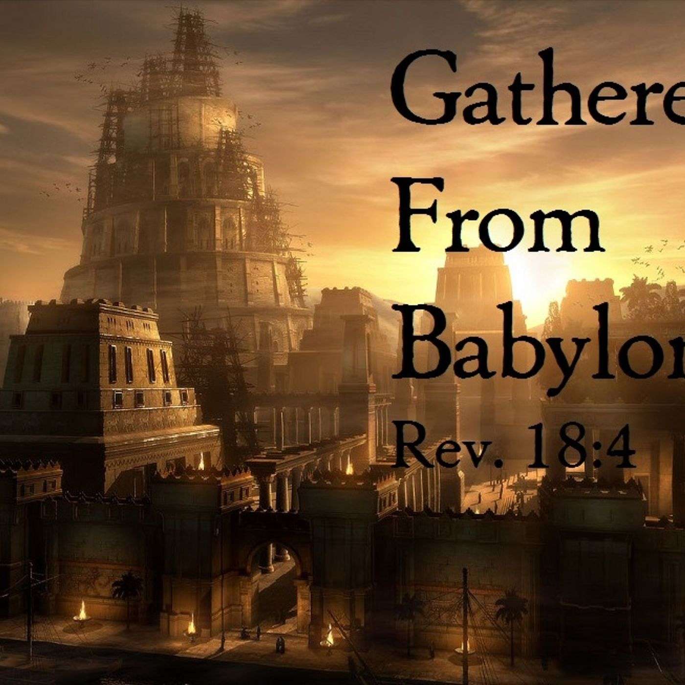 Gathered From Babylon