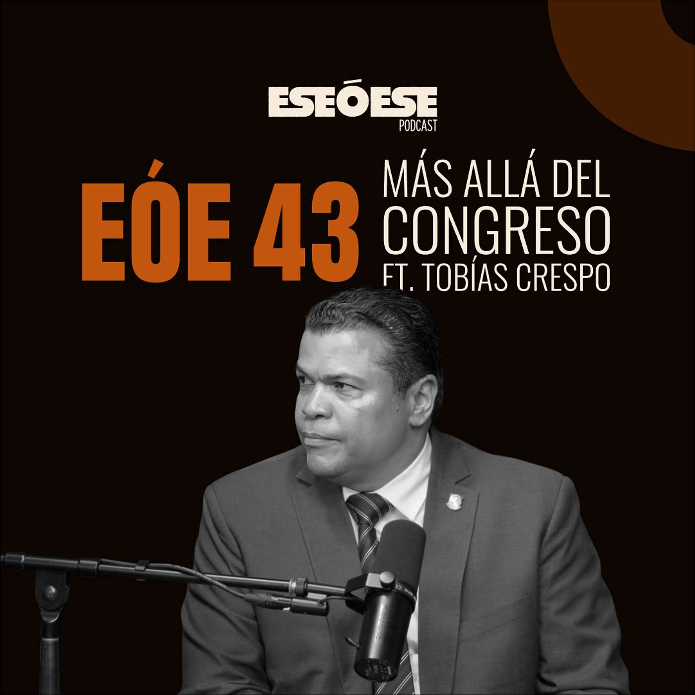 EÓE 43 | Más allá del Congreso ft. Dip. Tobías Crespo