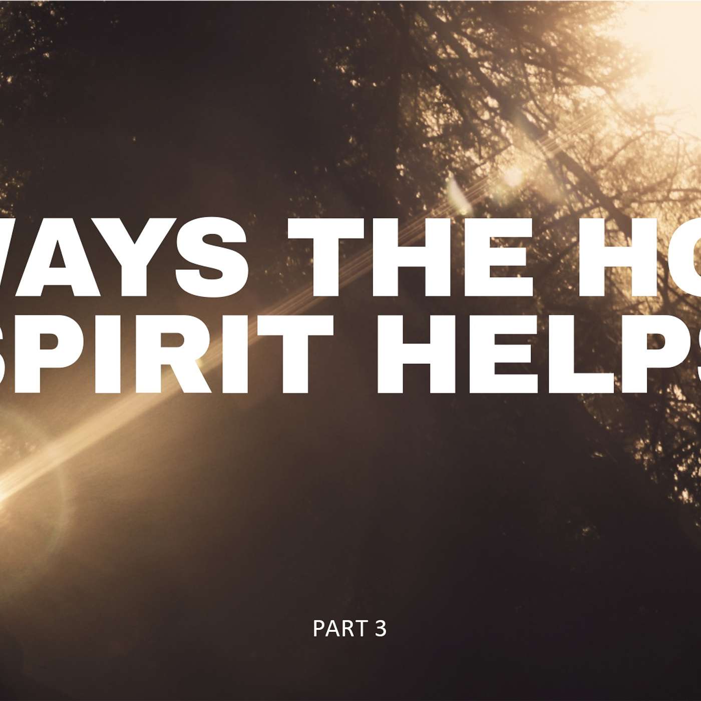 8 Ways the Holy Spirit Helps pt3
