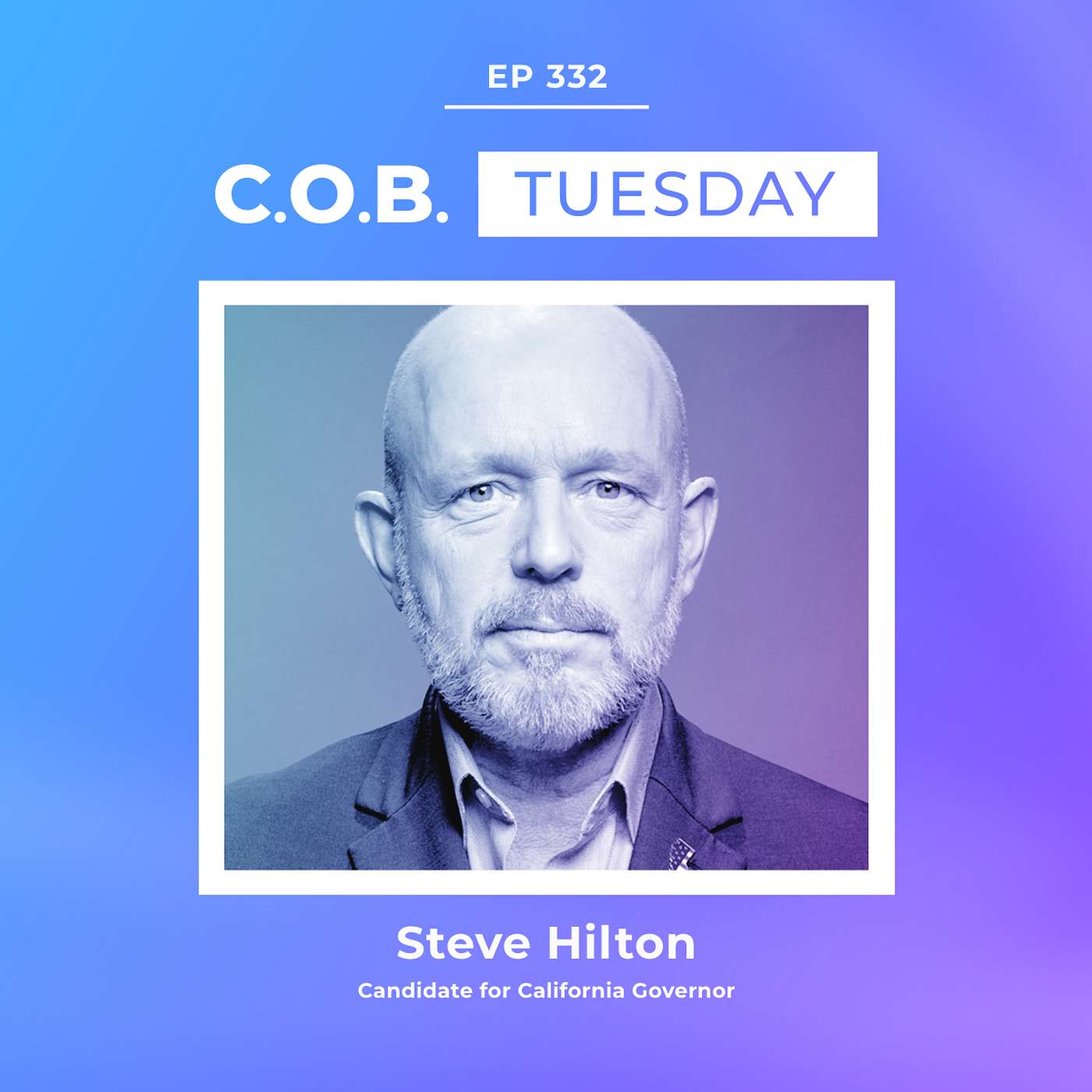 "California Means to America What America Means to the World" – Steve Hilton, Candidate for Governor of California
