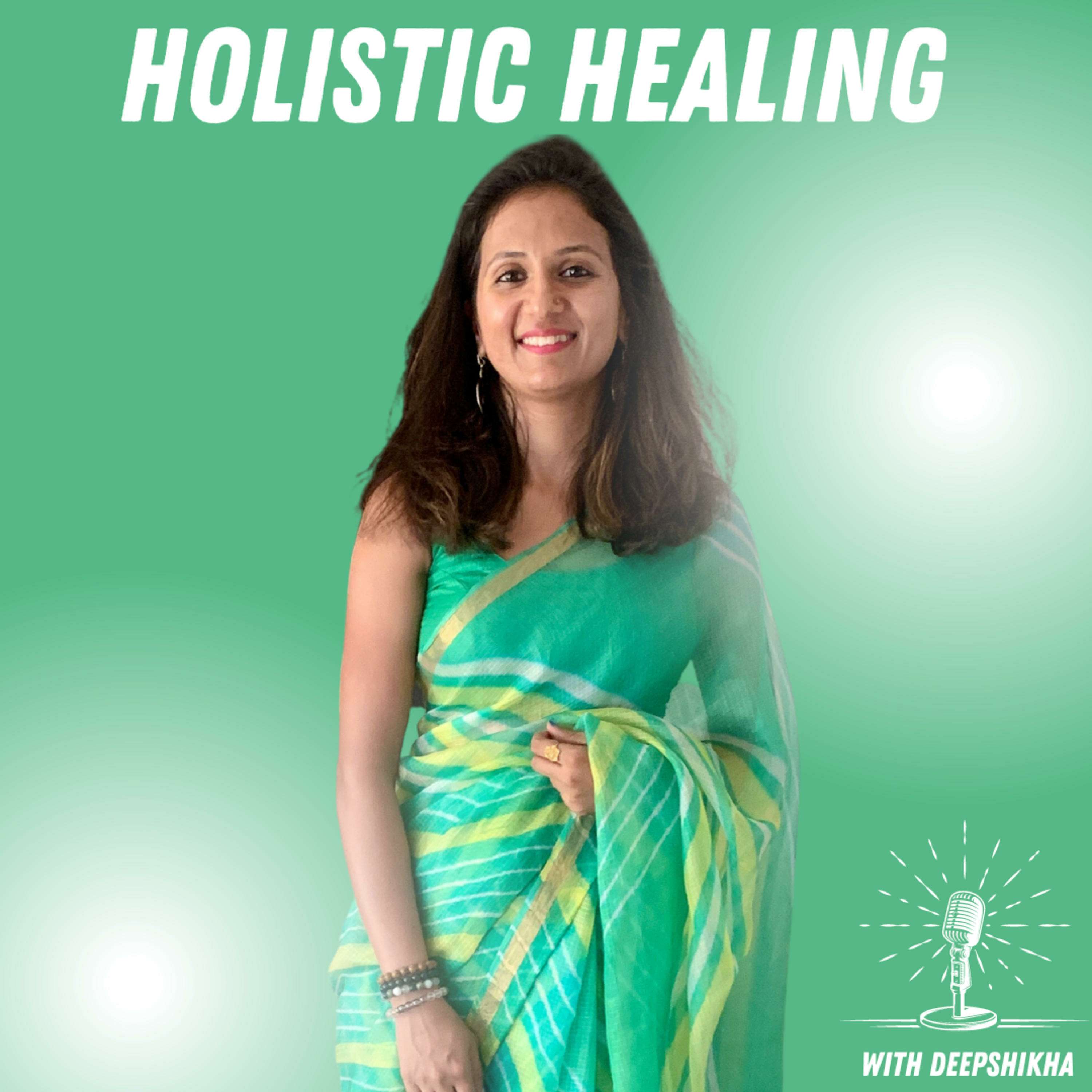 Holistic Healing with Deepshikha