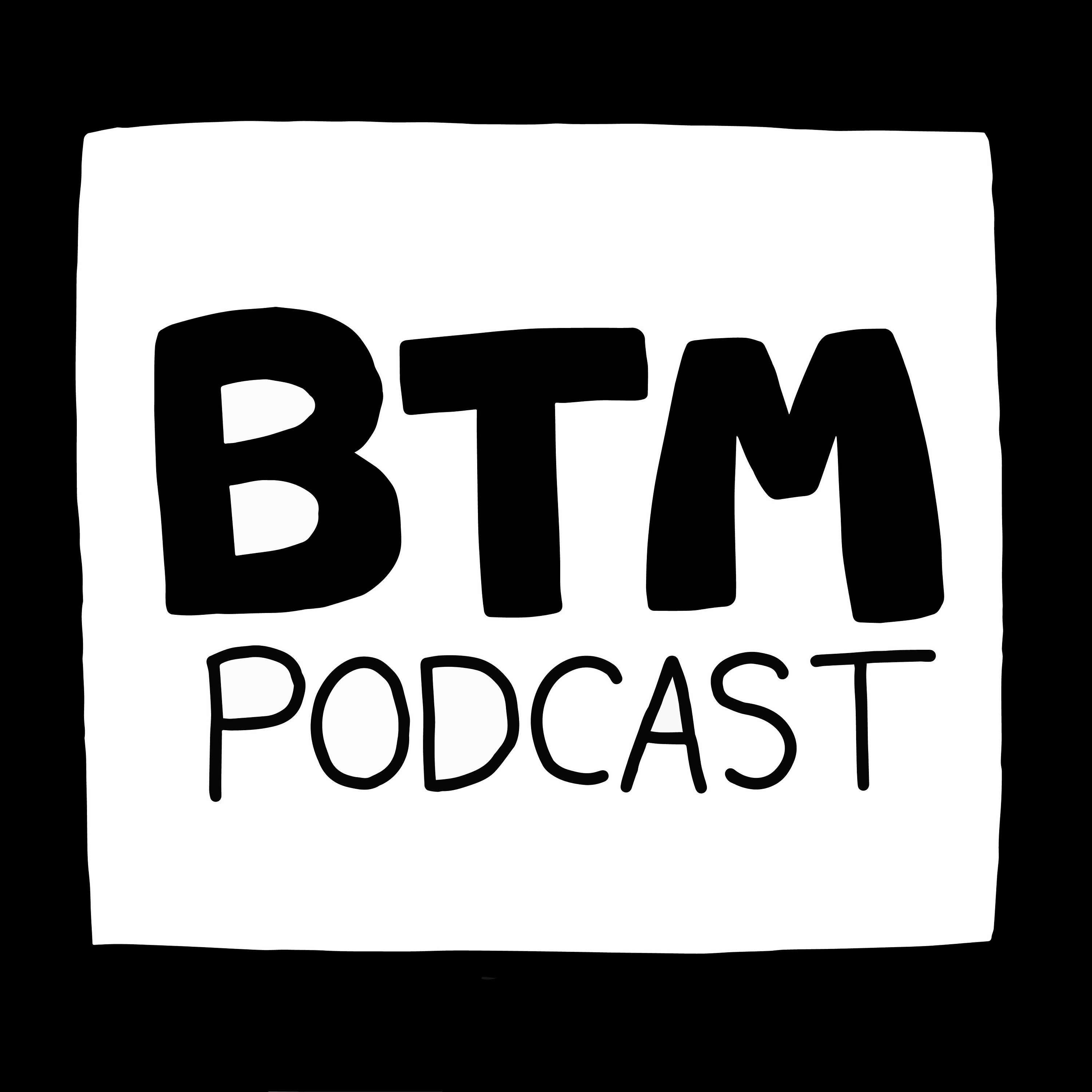 BTM Podcast podcast artwork