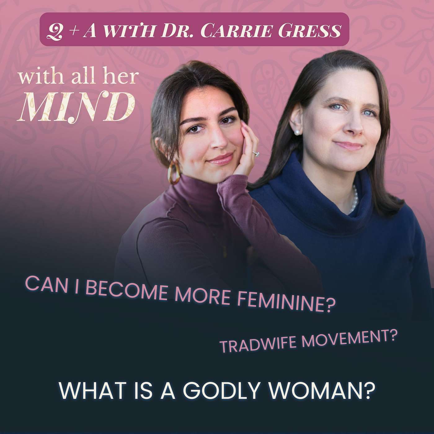 Q and A with Dr. Carrie Gress | With All Her Mind Episode 6 episode artwork