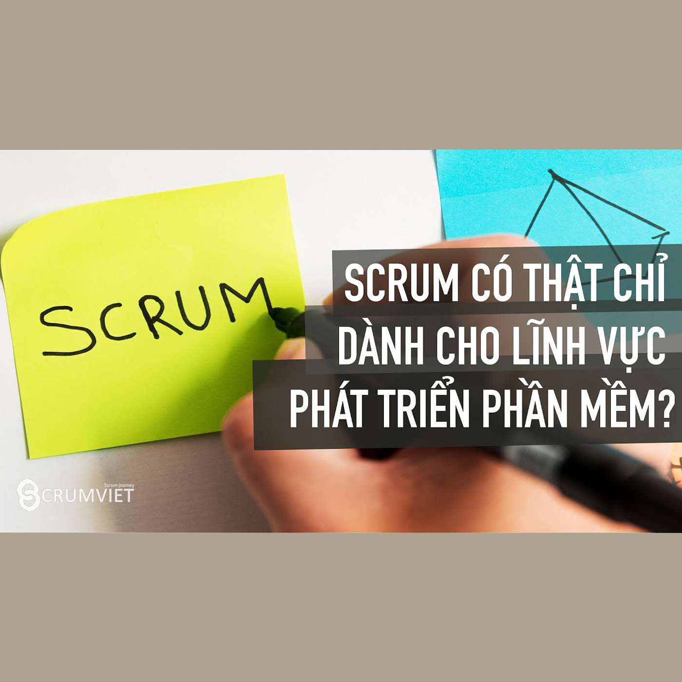 Scrum có thật chỉ dành cho lĩnh vực Phát Triển Phần Mềm? episode artwork