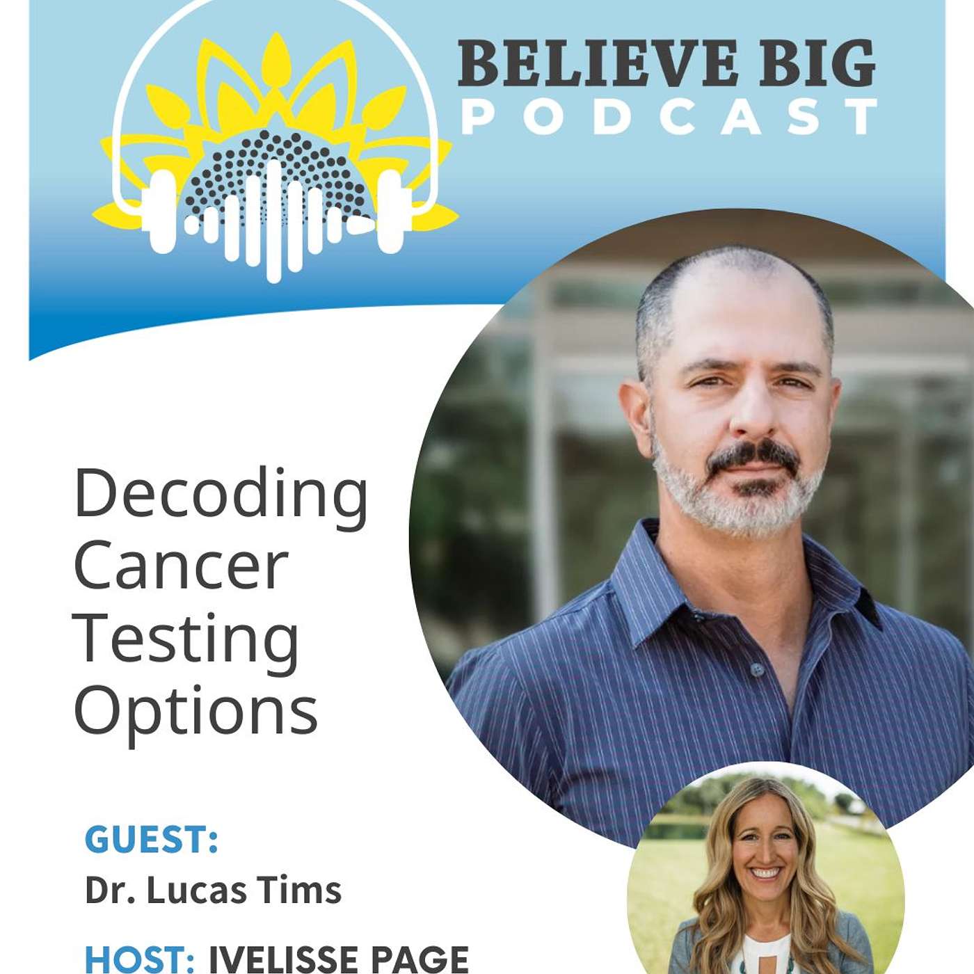 117-Dr. Lucas Tims - Decoding Cancer Testing Options