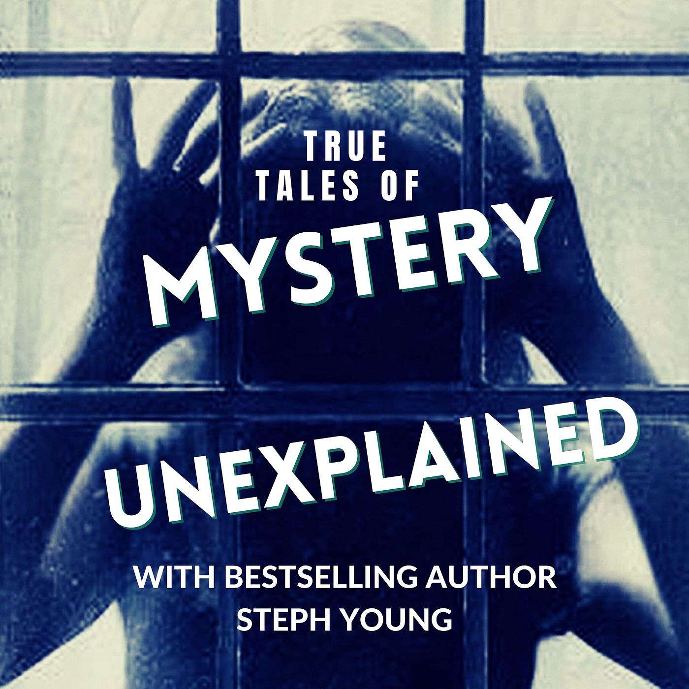 Unexplained : True Tales of Unexplained Mysteries with Bestselling Author Steph Young podcast artwork