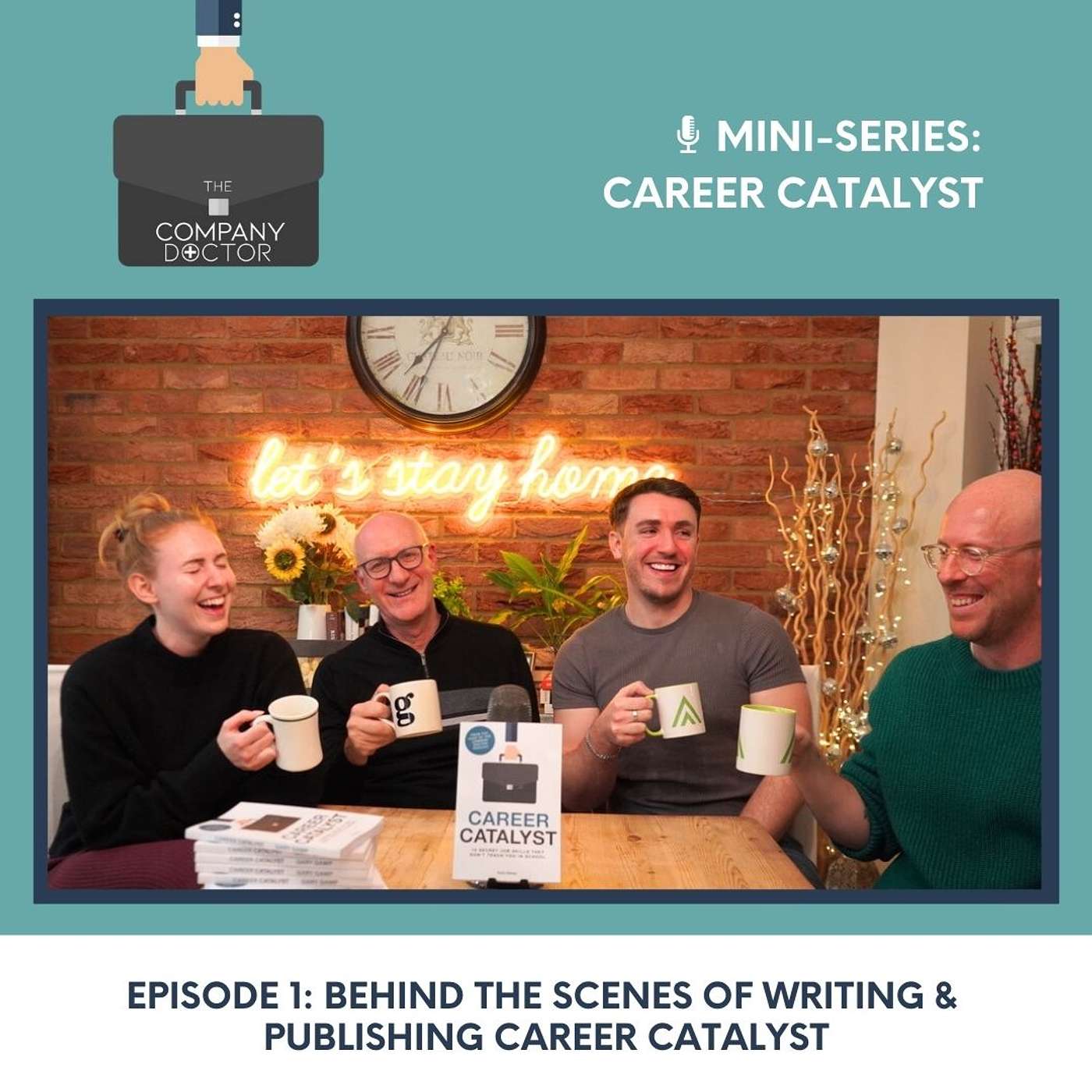 The Company Doctor - MINI-SERIES: CAREER CATALYST - Behind the Scenes of Writing and Publishing ‘Career Catalyst’