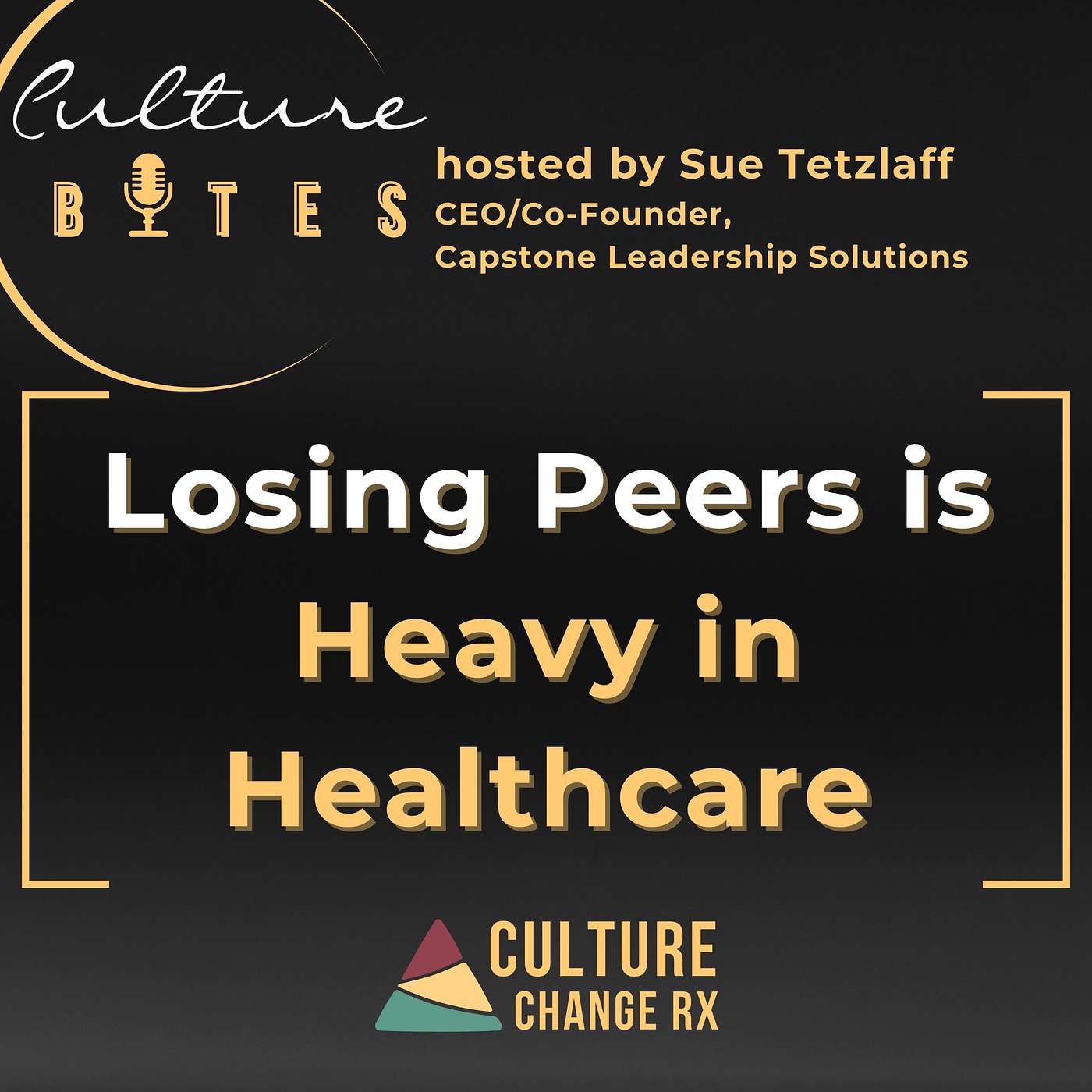 Culture Bytes: Losing Peers is Heavy in Healthcare
