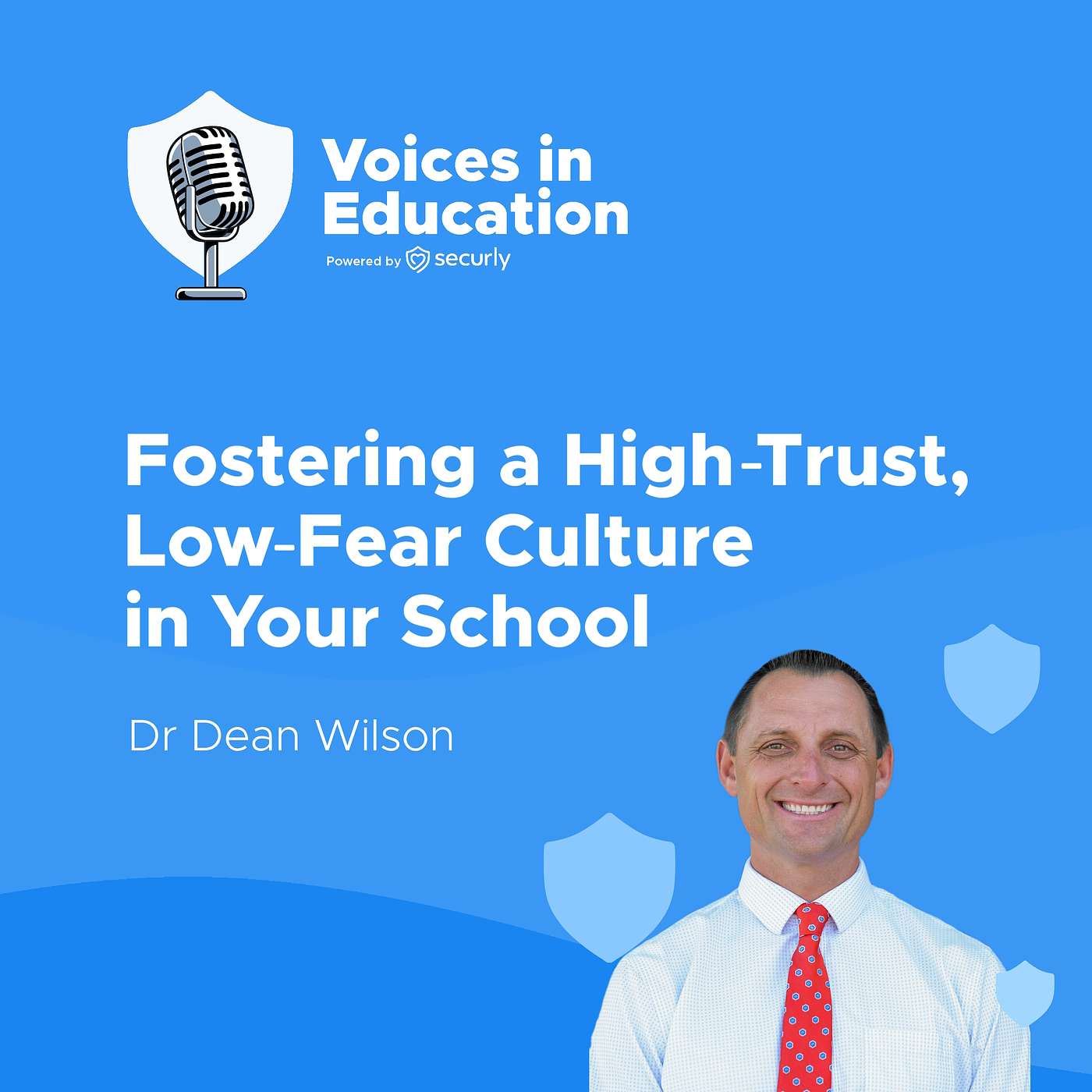 Episode 30: Fostering a High-Trust, Low-Fear Culture in Your School
