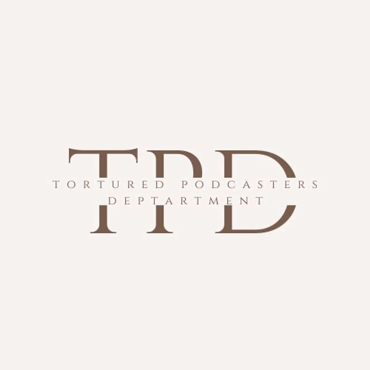 Tortured Podcasters Department