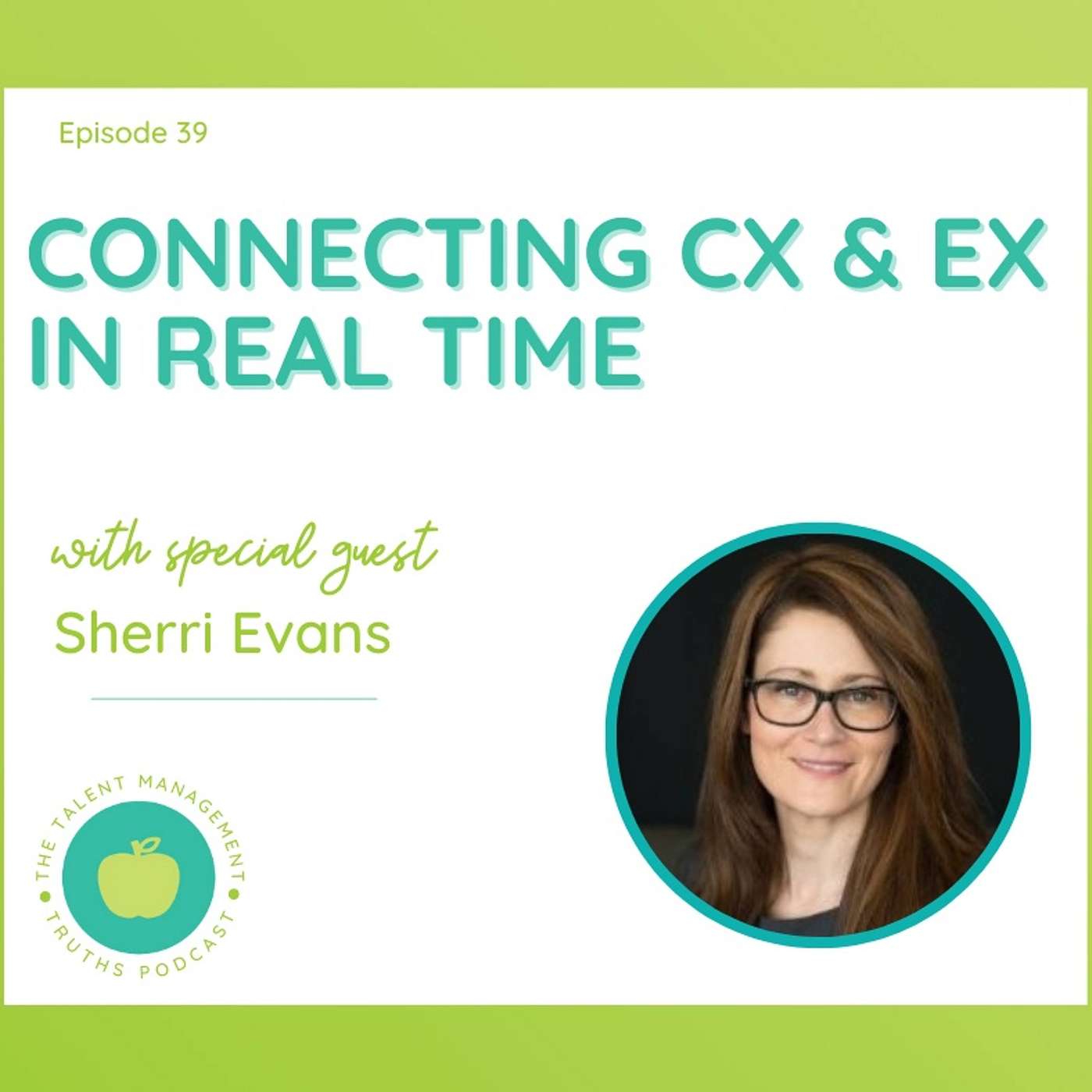 Connecting CX and EX in Real Time with Sherri Evans
