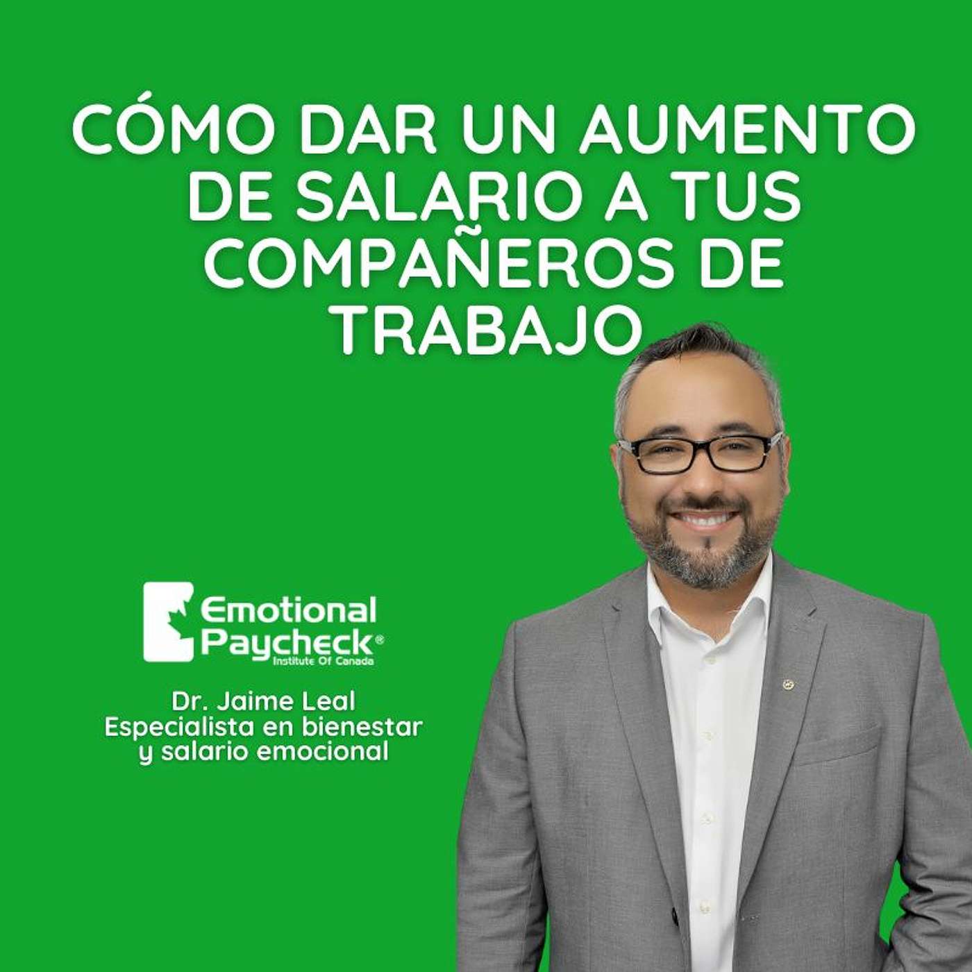 Episodio No 74 - Como Dar Un Aumento En El Salario Emocional A Tus Compañeros De Trabajo episode artwork