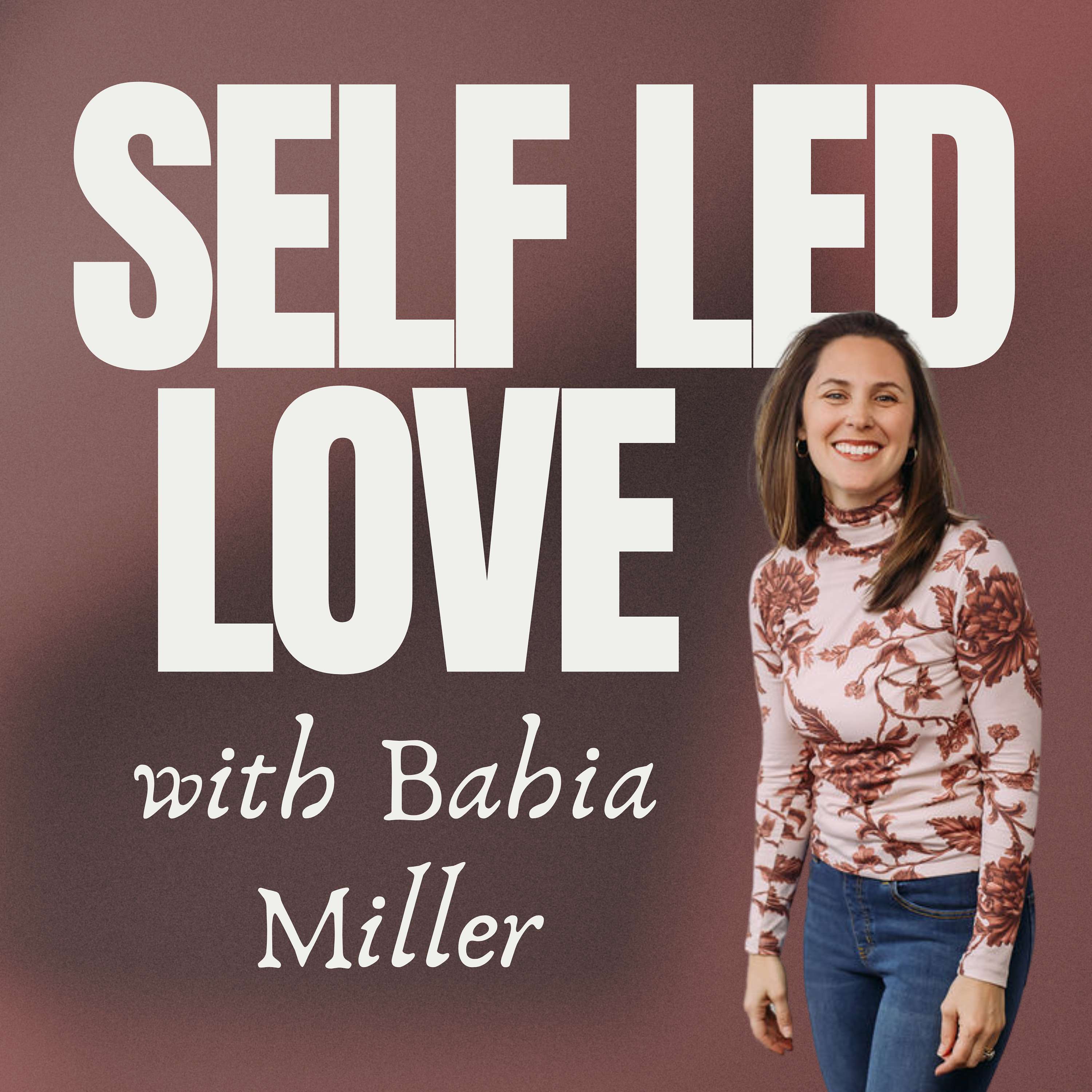 Self Led Love with Bahia Miller