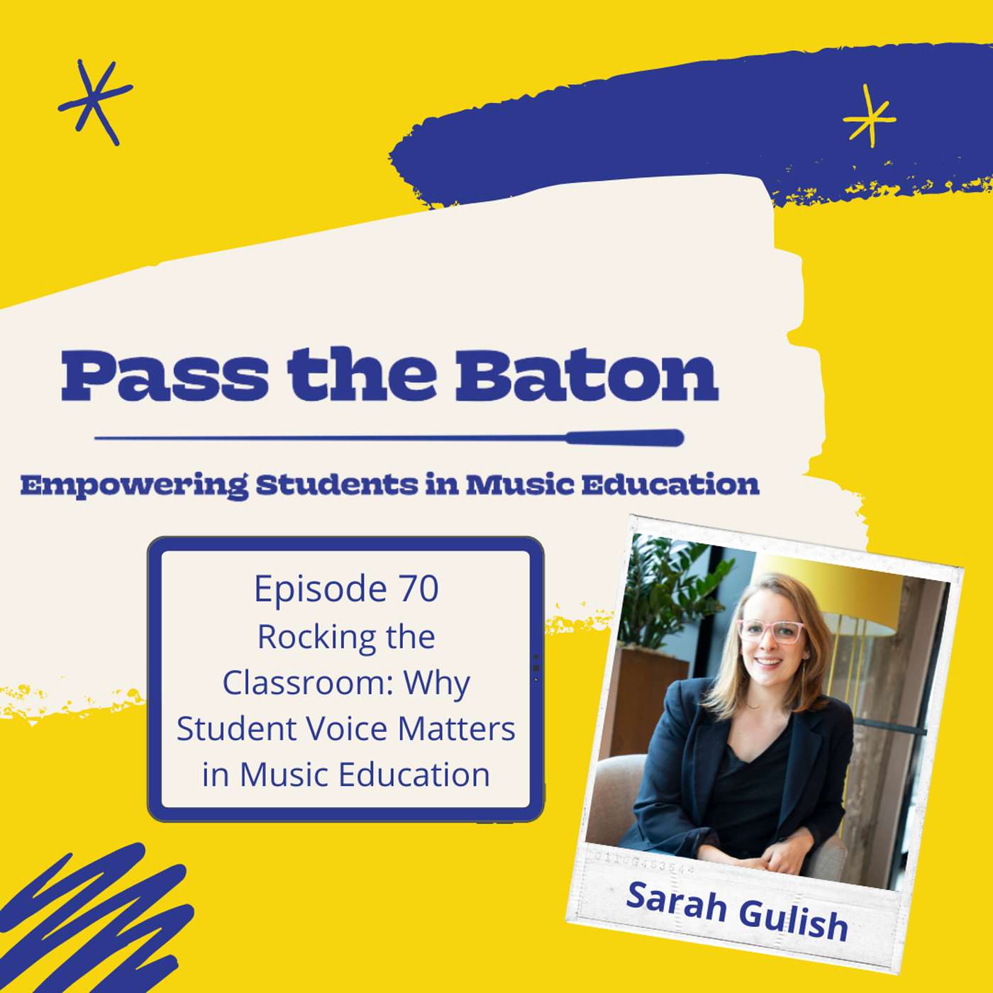70 - Rocking the Classroom: Why Student Voice Matters in Music Education, featuring Dr. Sarah Gulish episode artwork