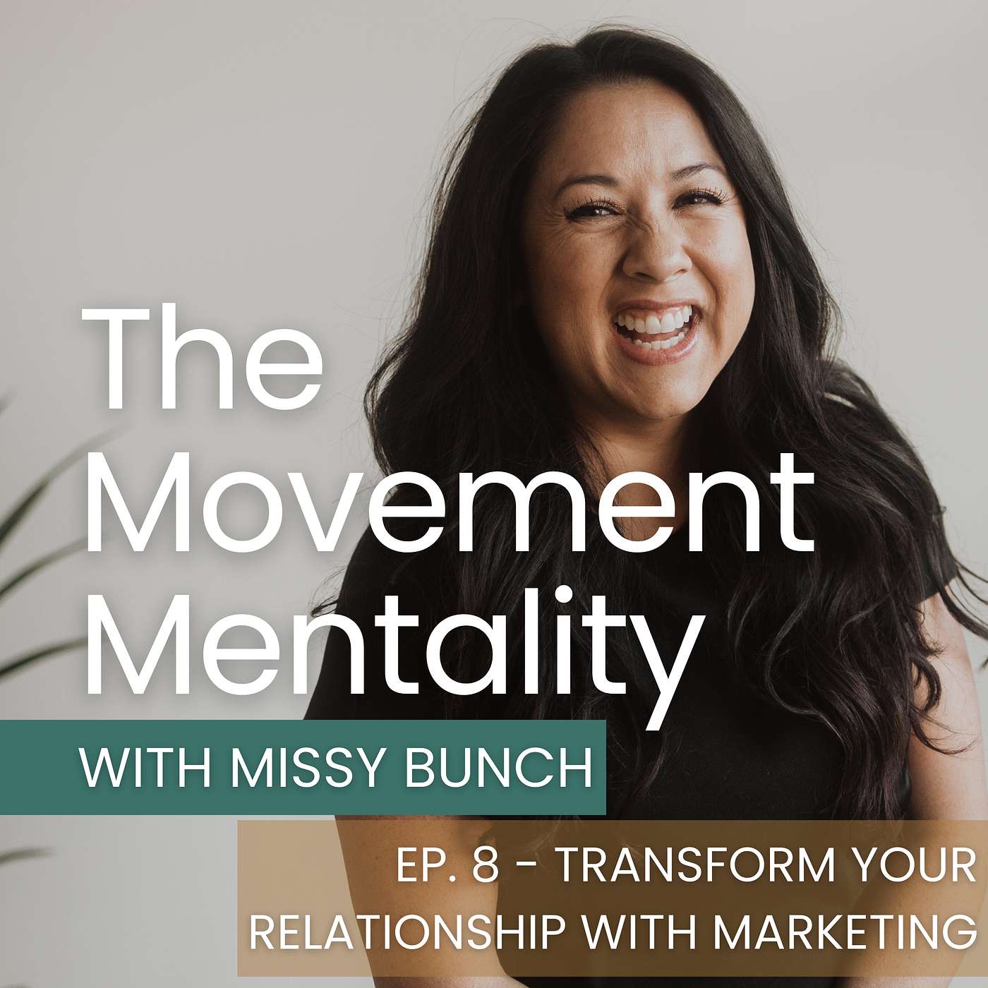 Ep. 8 - Transform Your Relationship with Marketing Ep. 8 - Transform Your Relationship with Marketing