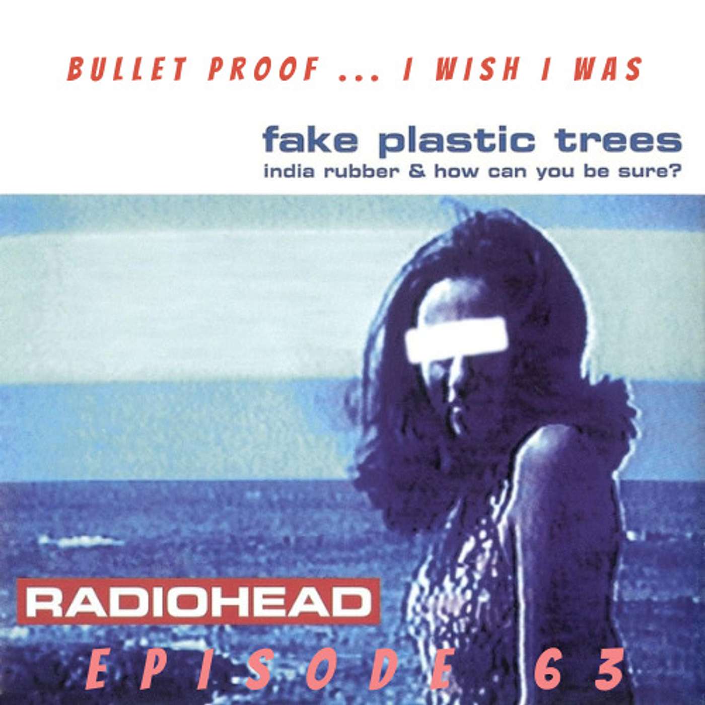 Bullet Proof... I Wish I Was (Acoustic) (Fake Plastic Trees Single)