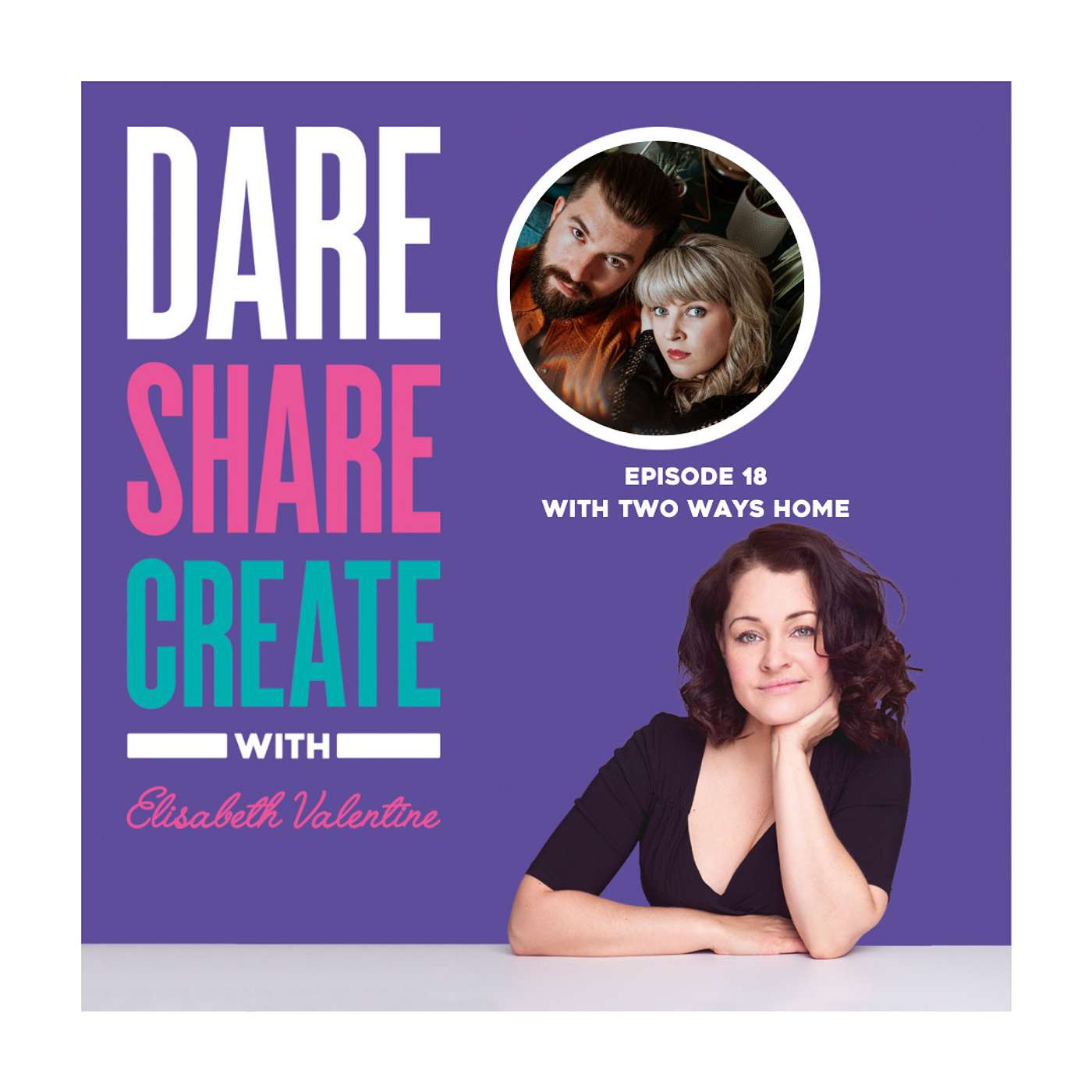 Dare, Share, Create - The Podcast with Elisabeth Valentine