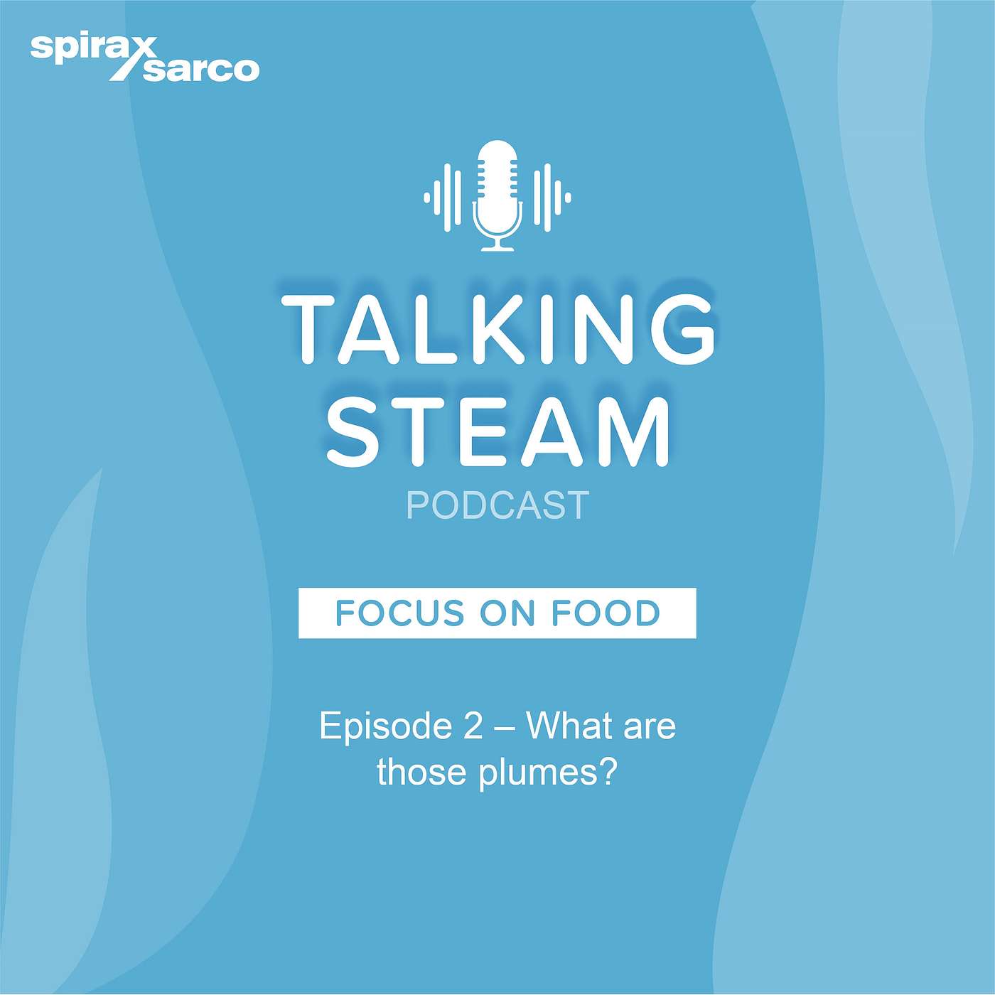 TALKING STEAM: Focus on Food Episode 2