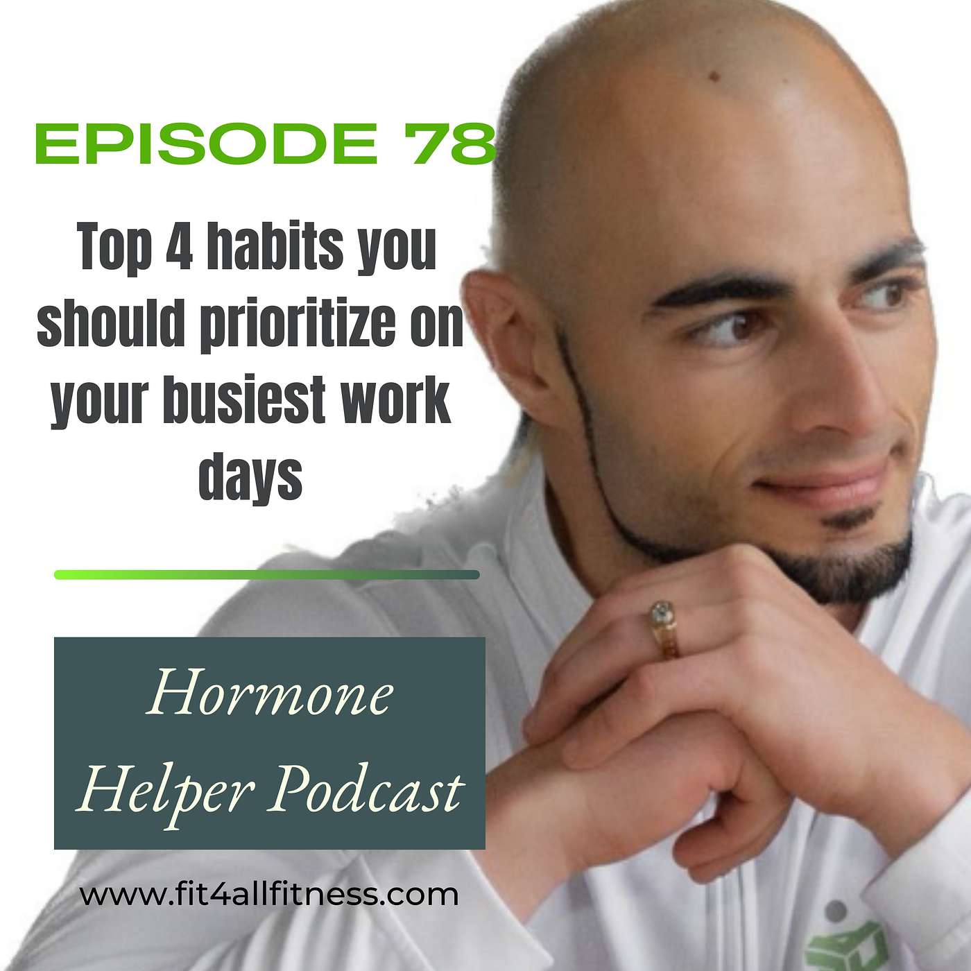 Ep.78 Top 4 habits you should prioritize on your busiest work days Ep.78 Top 4 habits you should prioritize on your busiest work days