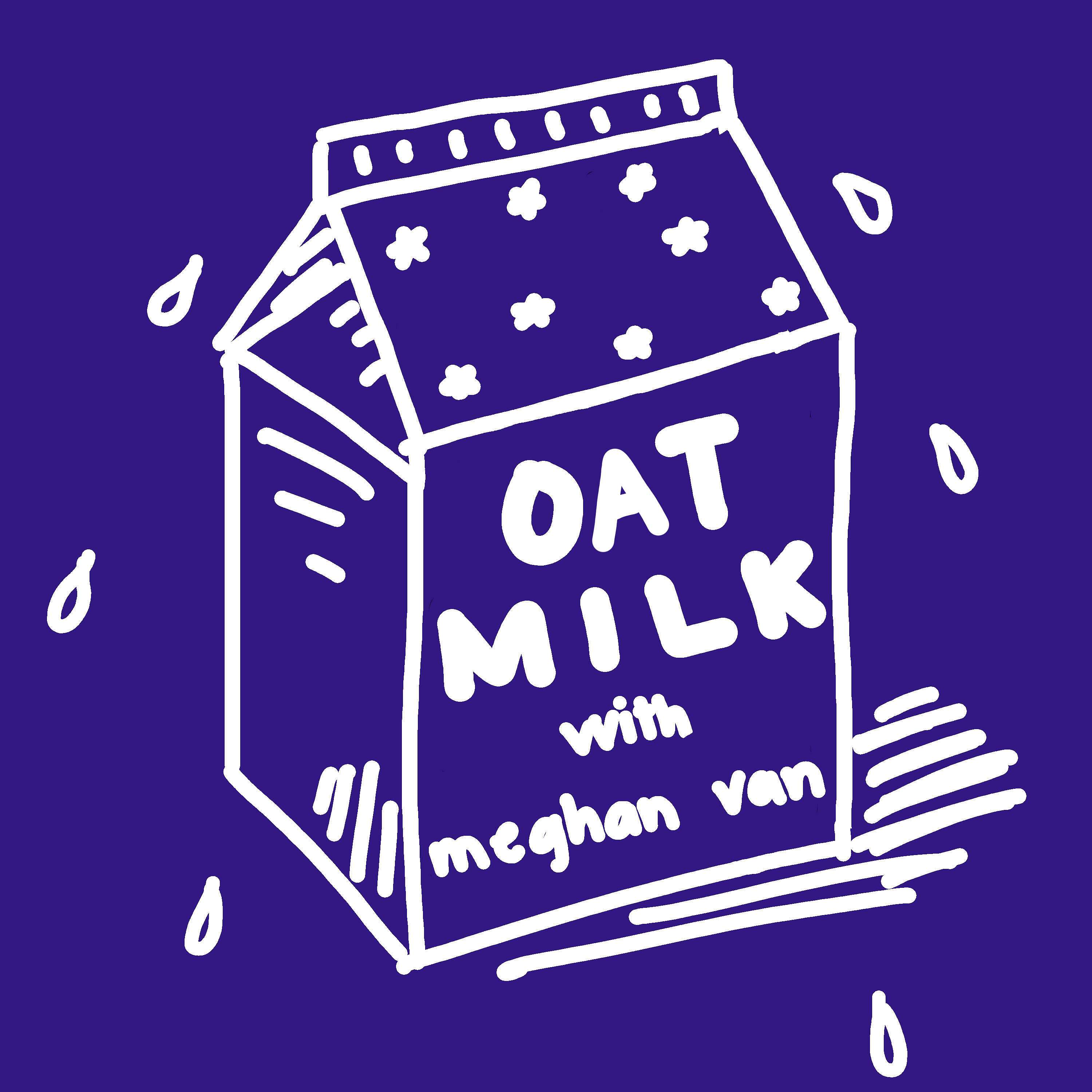 oat milk with meghan van