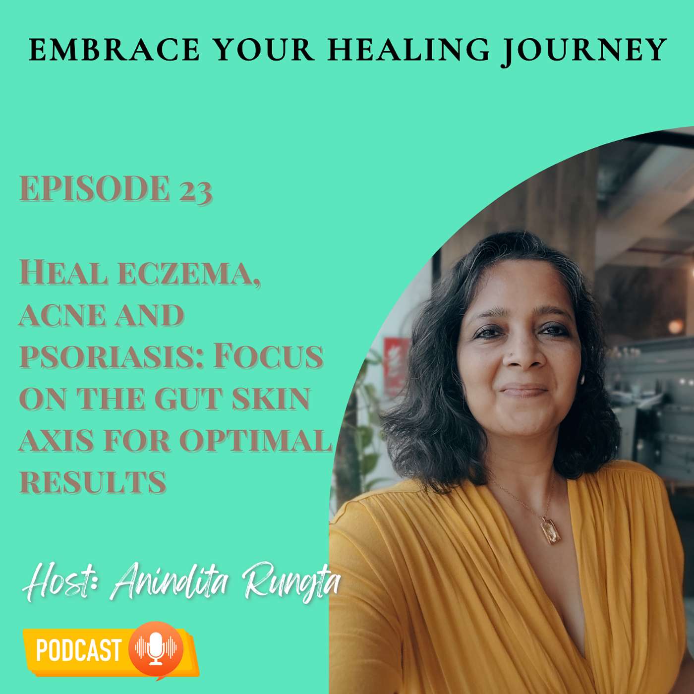 E23 I Heal eczema, acne and psoriasis: Focus on the gut skin axis for optimal results