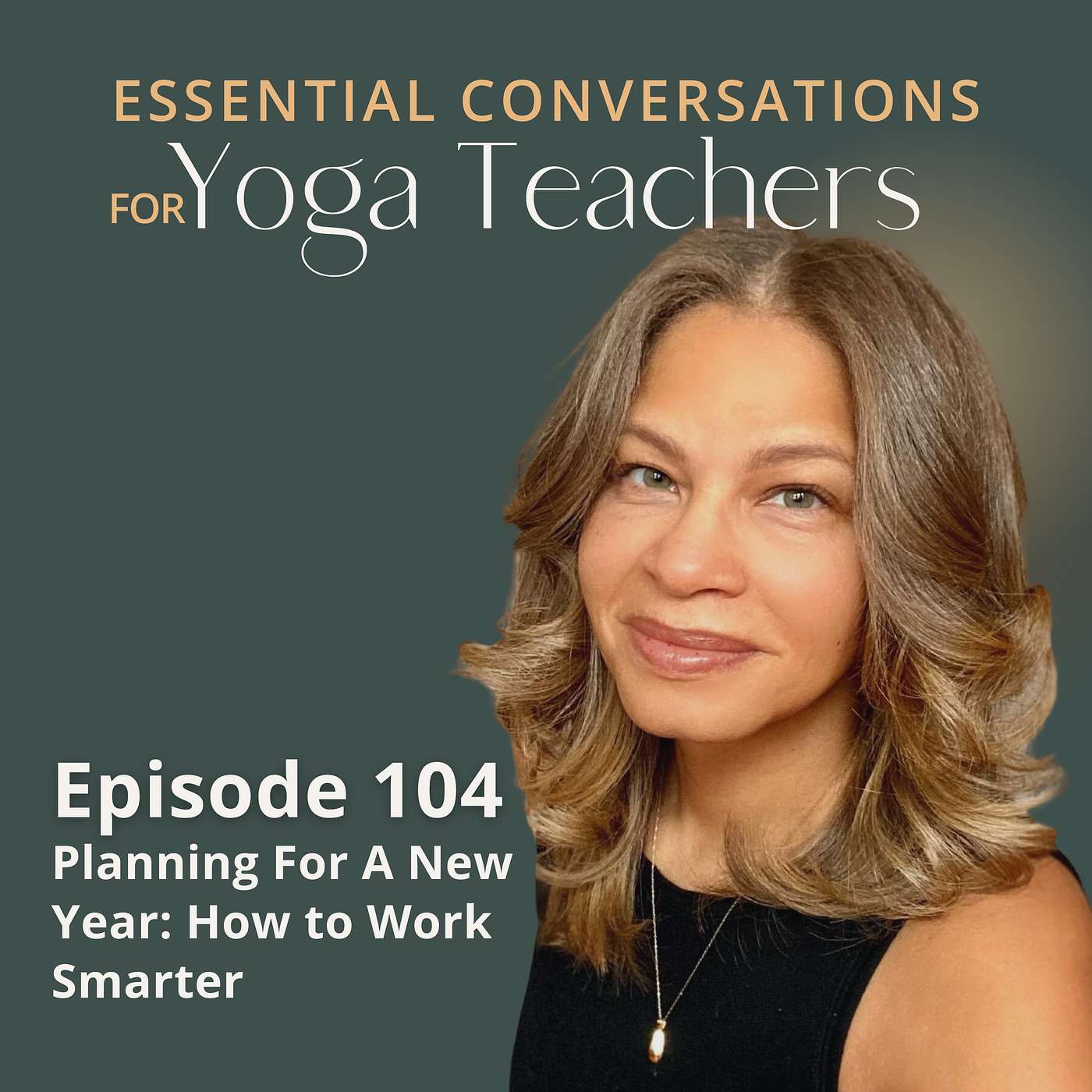 Ep 104: Planning For A New Year: How to Work Smarter
