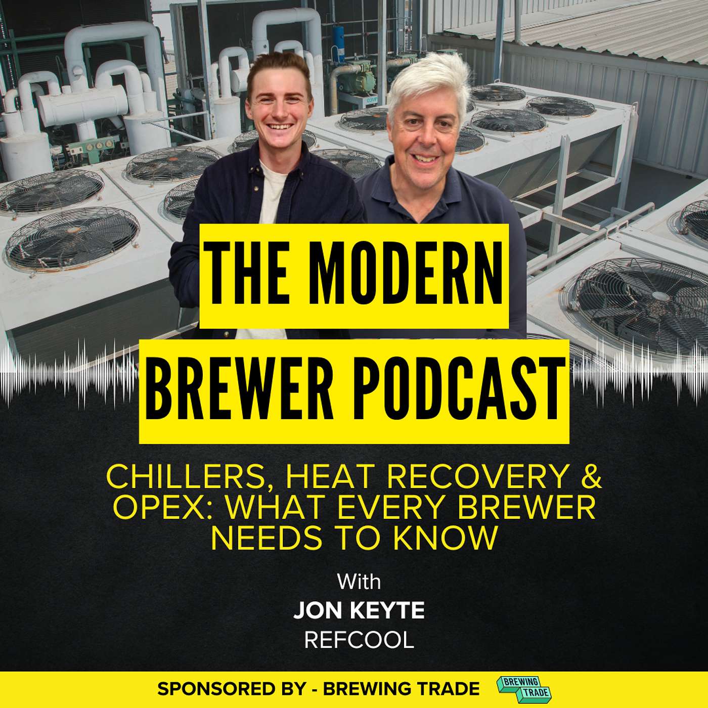 Ep 42 - Chillers, Heat Recovery & OpEx: What Every Brewer Needs to Know - Jon Keyte Ep 42 - Chillers, Heat Recovery & OpEx: What Every Brewer Needs to Know - Jon Keyte