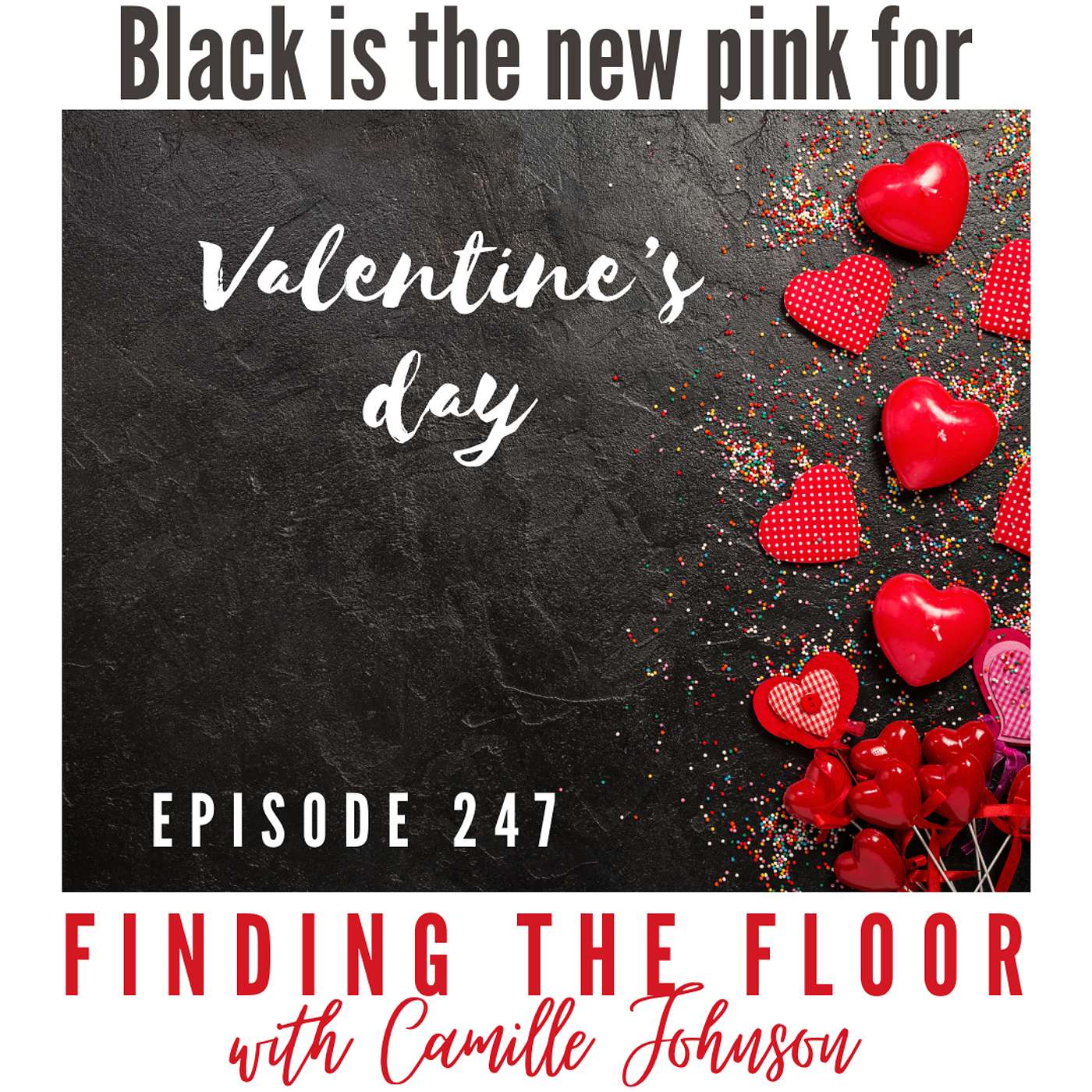 Ep. 247 Black is the new pink for Valentine's day.
