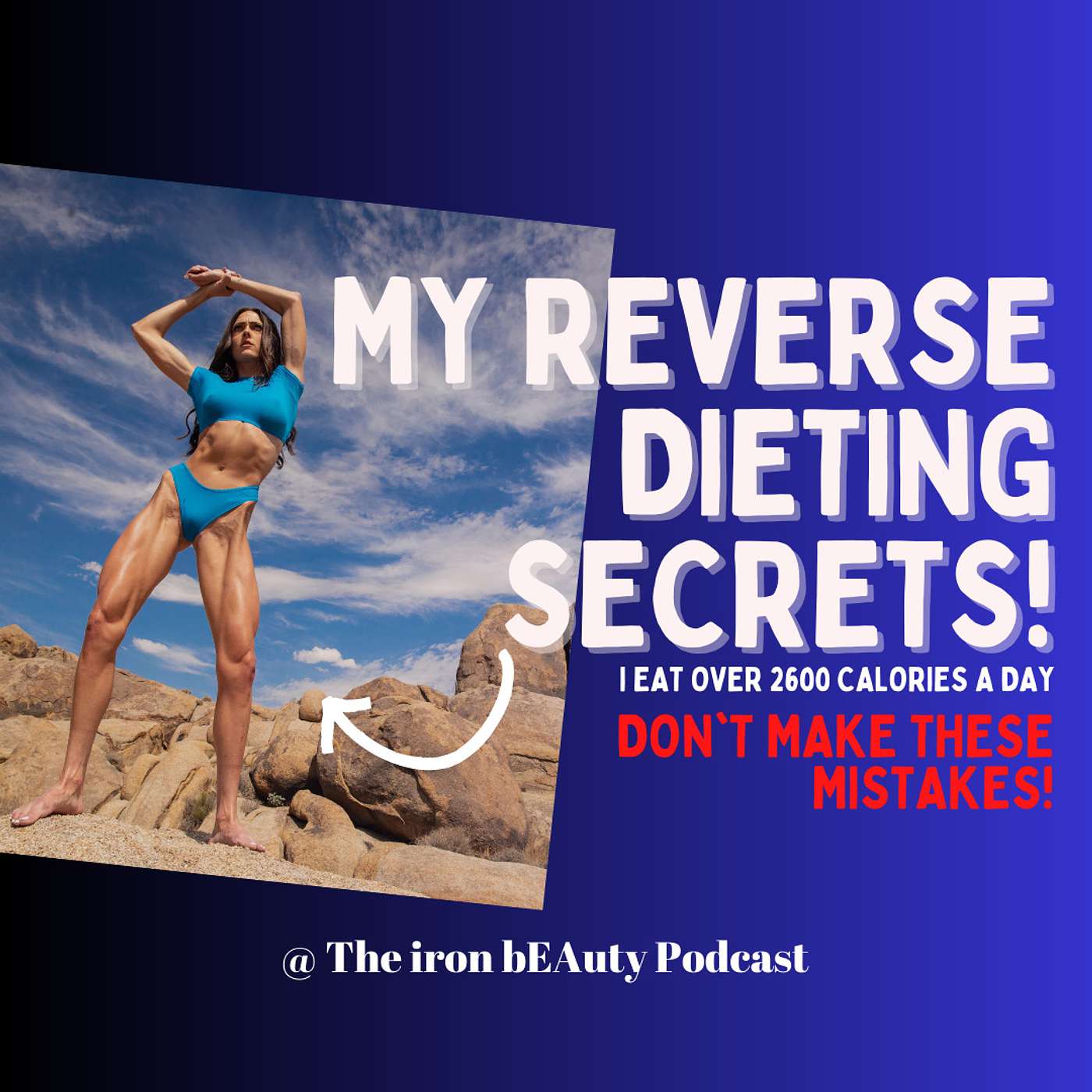 REVERSE DIETING MISTAKES AND SECRETS | How I eat Over 2600 Calories a Day for Maintnance episode artwork
