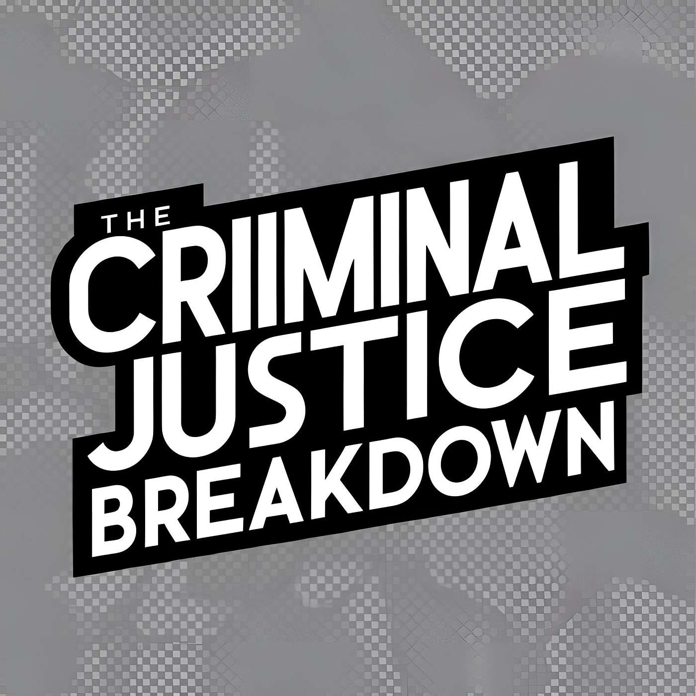 The Criminal Justice Breakdown cover art