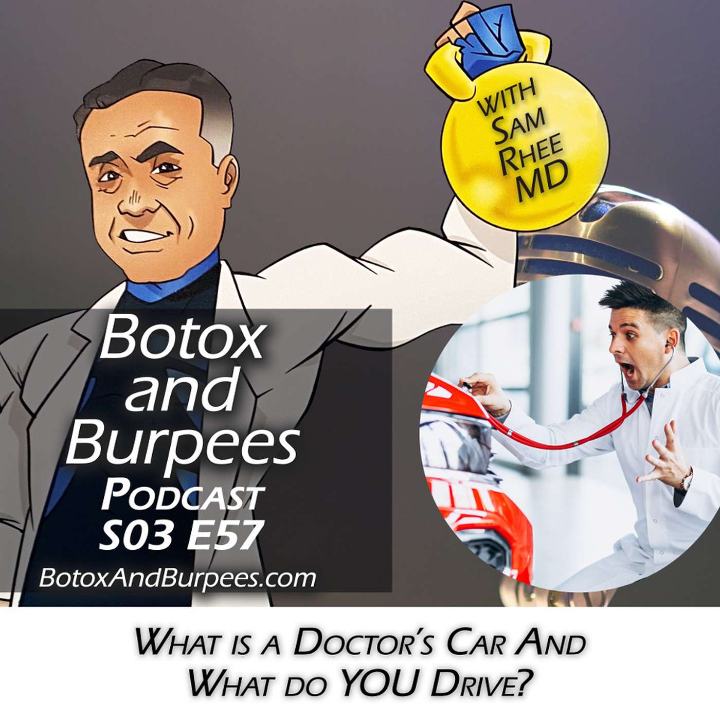S03E57 What is a Doctors Car and What Car do YOU Drive? Car Choice and Stereotypes episode artwork