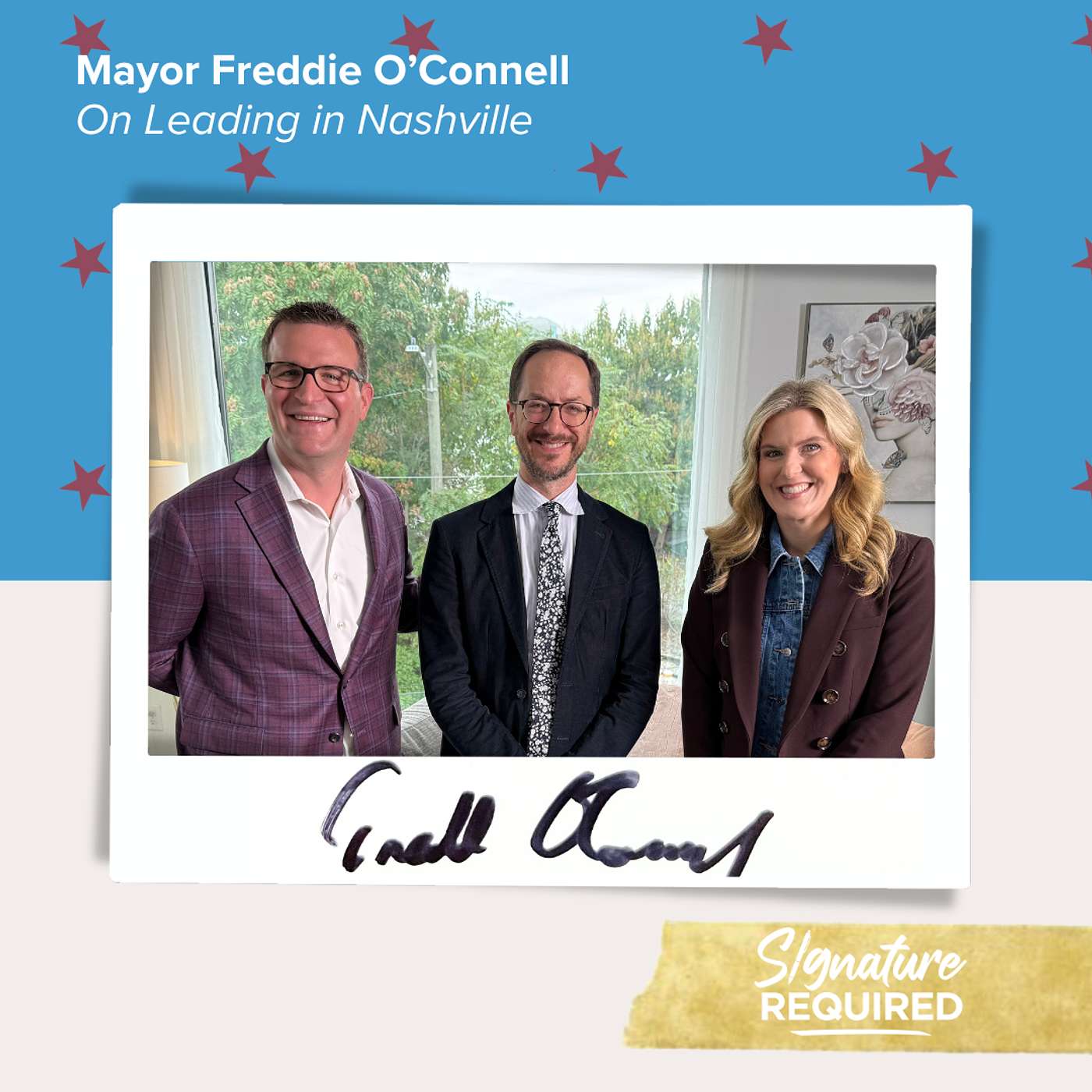 Episode 68: Mayor Freddie O'Connell on Leading In Nashville | Signature Required