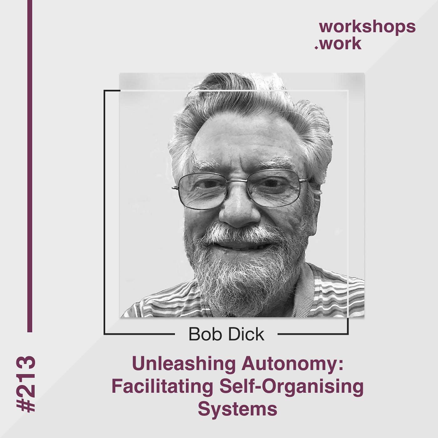 213 - Unleashing Autonomy: Facilitating Self-Organising Systems with Bob Dick