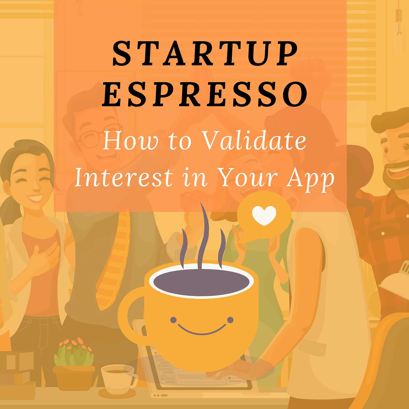 How to Validate Interest In Your App, Product or Business